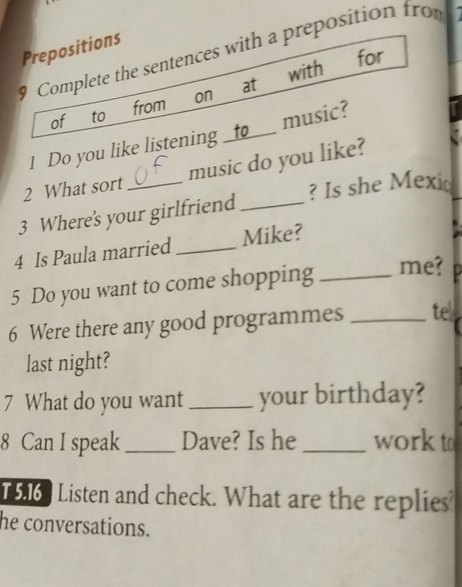 Фото задания: Complete the sentences with a preposition from the box: of, to, from, on, at, with, for. 1) Do you like listening ___…