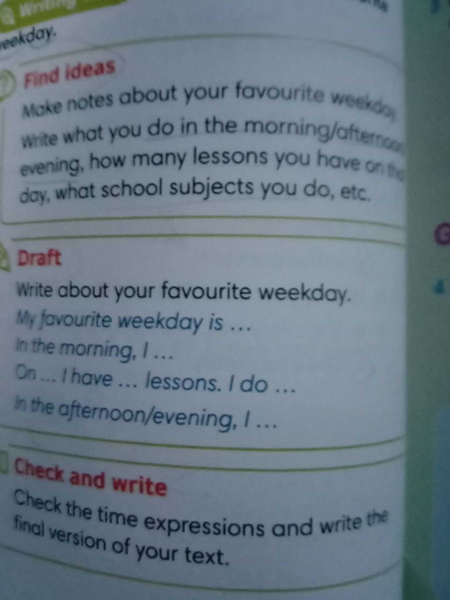 Фото задания: Write about your favourite weekday. My favourite weekday is ... In the morning, I ... On ... I have ... lessons. I do ...…