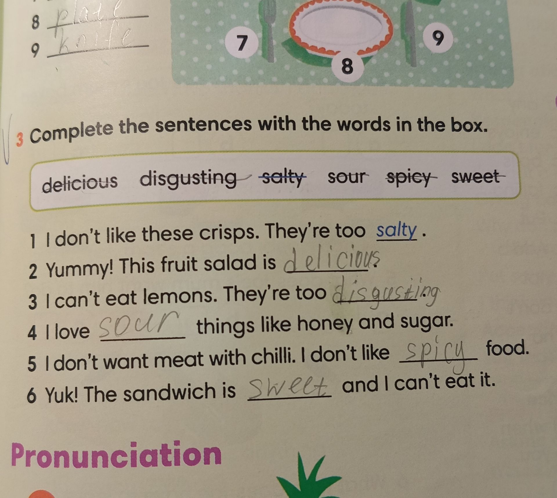 Фото задания: Complete the sentences with the words in the box: delicious, disgusting, salty, sour, spicy, sweet. 1) I don’t like these…