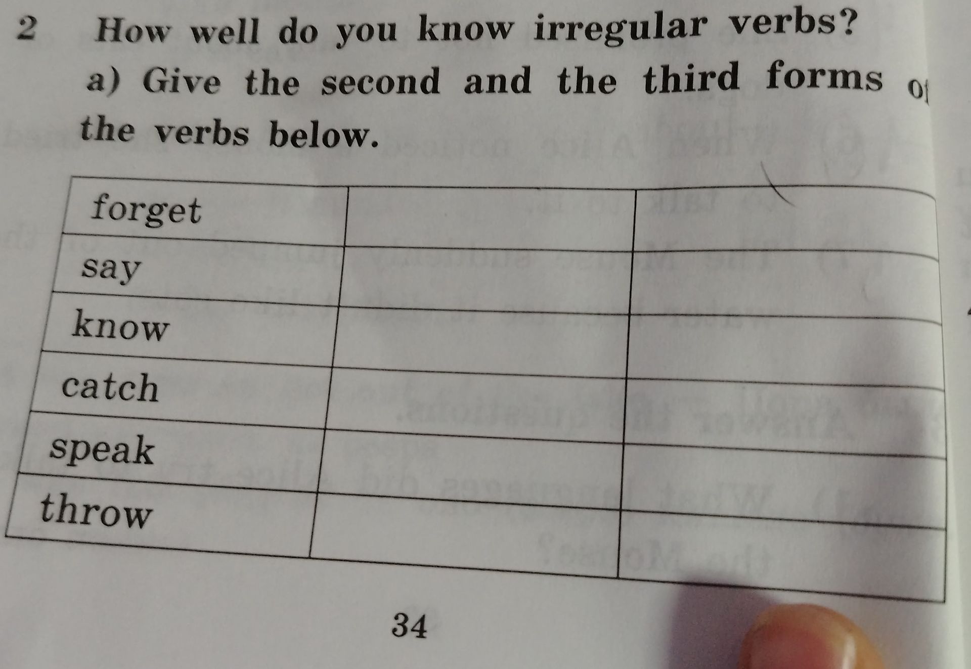 Фото задания: Give the second and the third forms of the verbs below: forget, say, know, catch, speak, throw.