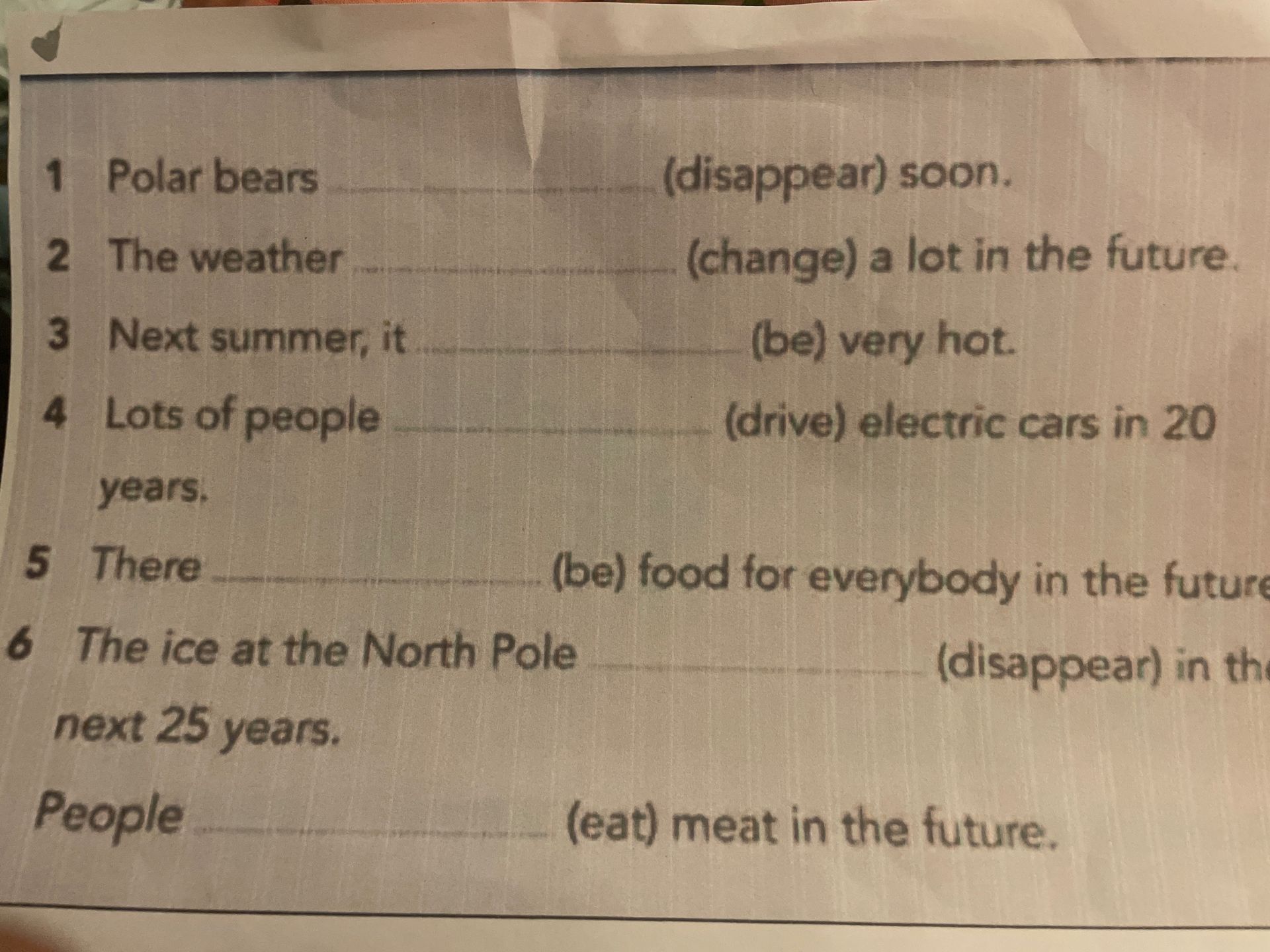 Фото задания: Complete the sentences with the correct form of the verbs in brackets: 1) Polar bears ___ (disappear) soon. 2) The weather…