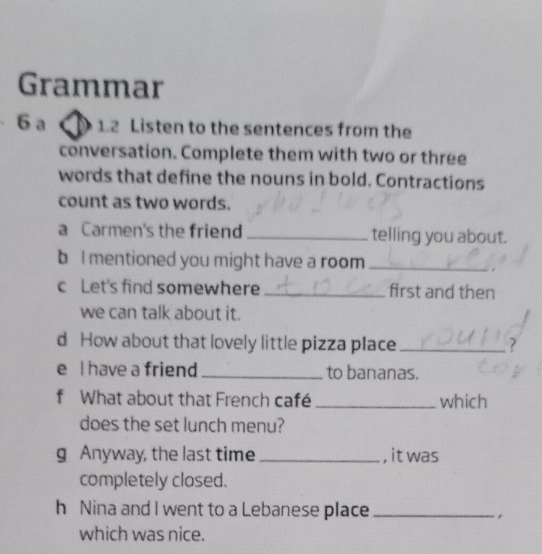 Фото задания: 6a–h. Listen to the sentences from the conversation. Complete them with two or three words that define the nouns in bold.…