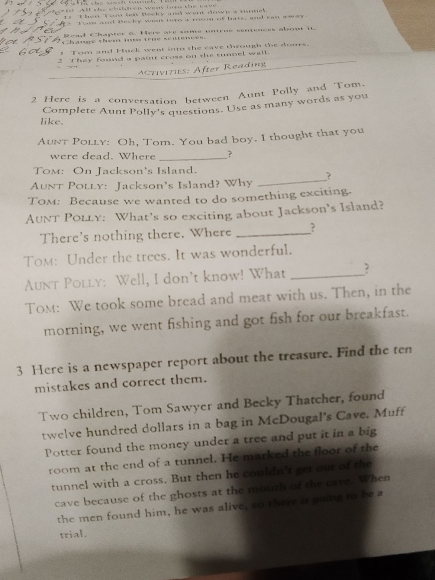 Фото задания: 2) Here is a conversation between Aunt Polly and Tom. Complete Aunt Polly’s questions. Use as many words as you like.
