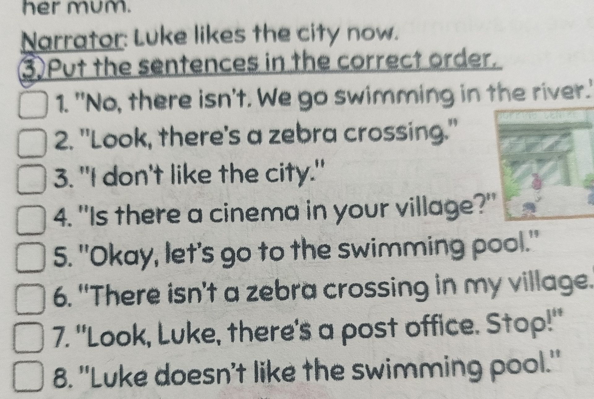 Фото задания: Put the sentences in the correct order: 1) “No, there isn’t. We go swimming in the river.” 2) “Look, there’s a zebra…