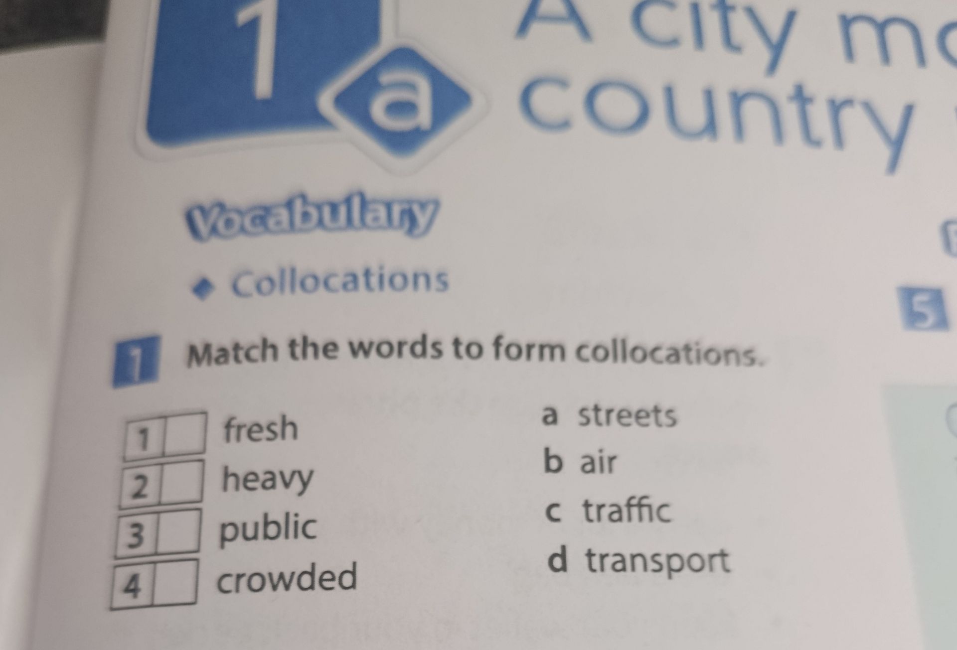 Фото задания: Match the words to form collocations: 1) fresh; 2) heavy; 3) public; 4) crowded. Options: a) streets; b) air; c) traffic;…