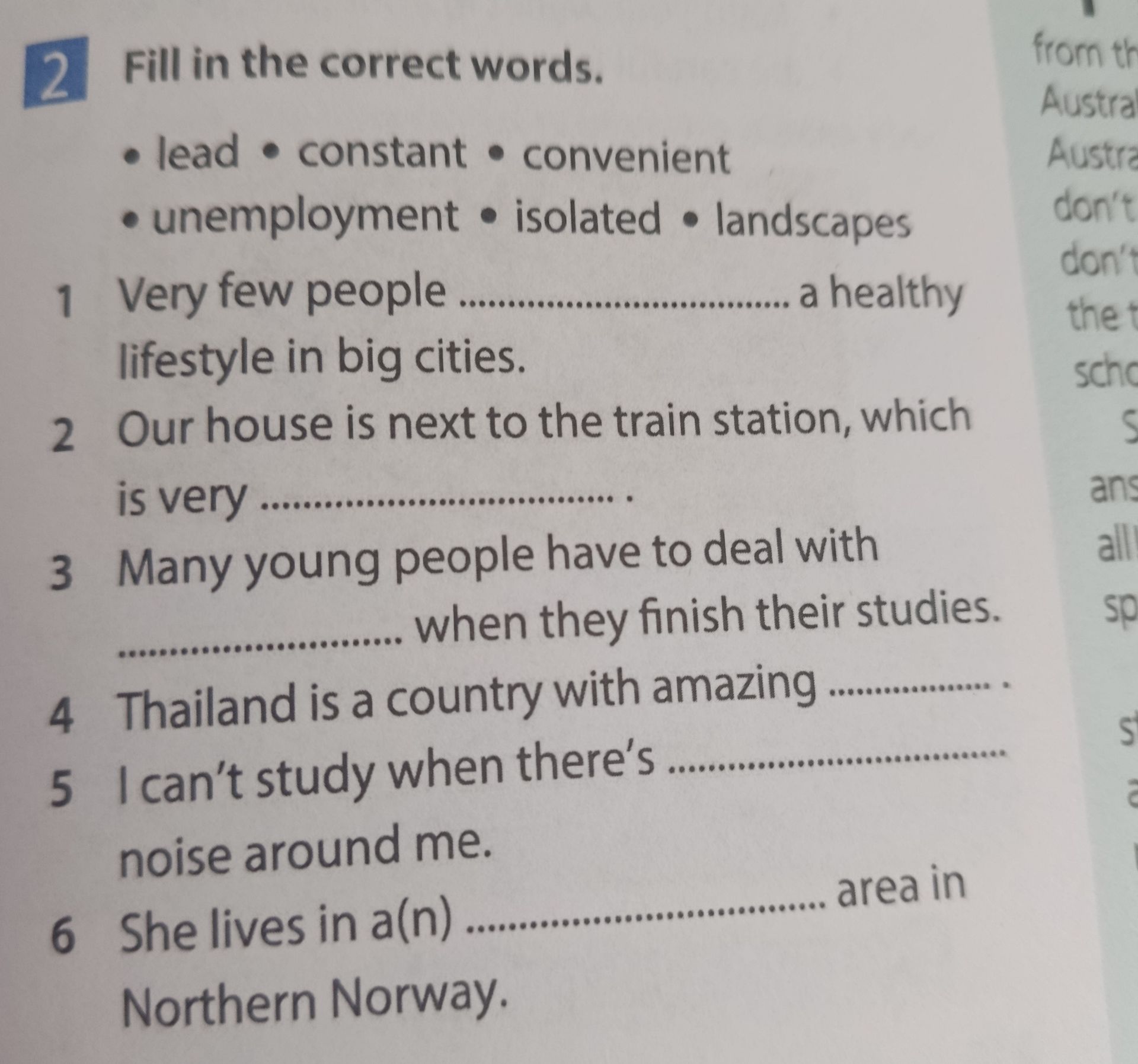 Фото задания: Fill in the correct words. Words: lead, constant, convenient, unemployment, isolated, landscapes. 1) Very few people ______ a…
