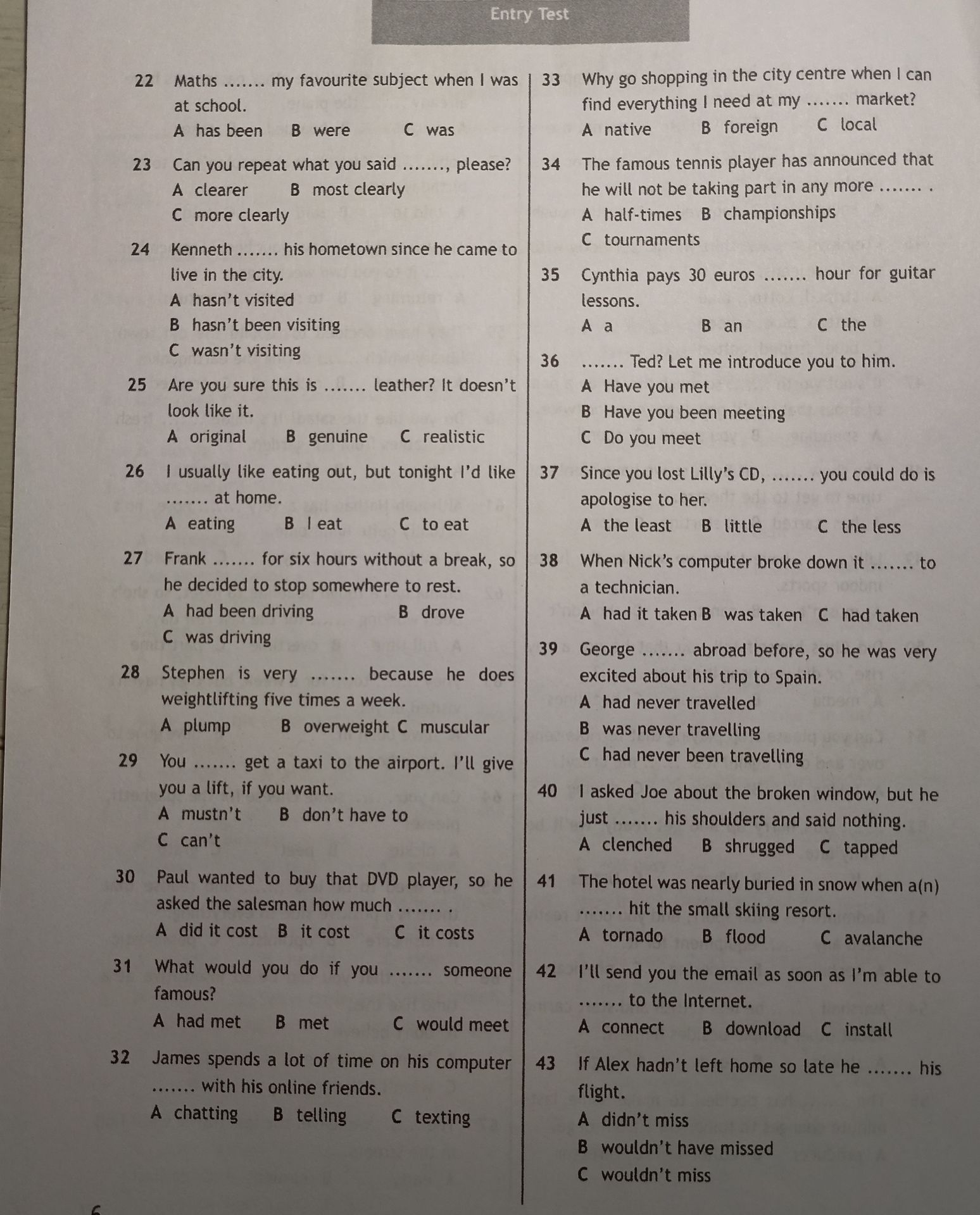 Фото задания: 22. Maths … my favourite subject when I was at school. A has been; B were; C was