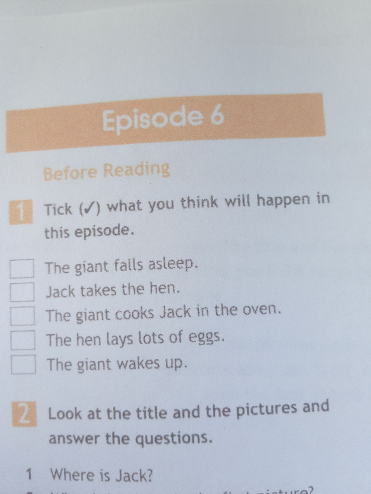 Фото задания: 1) Tick (✓) what you think will happen in this episode: The giant falls asleep; Jack takes the hen; The giant cooks Jack in…
