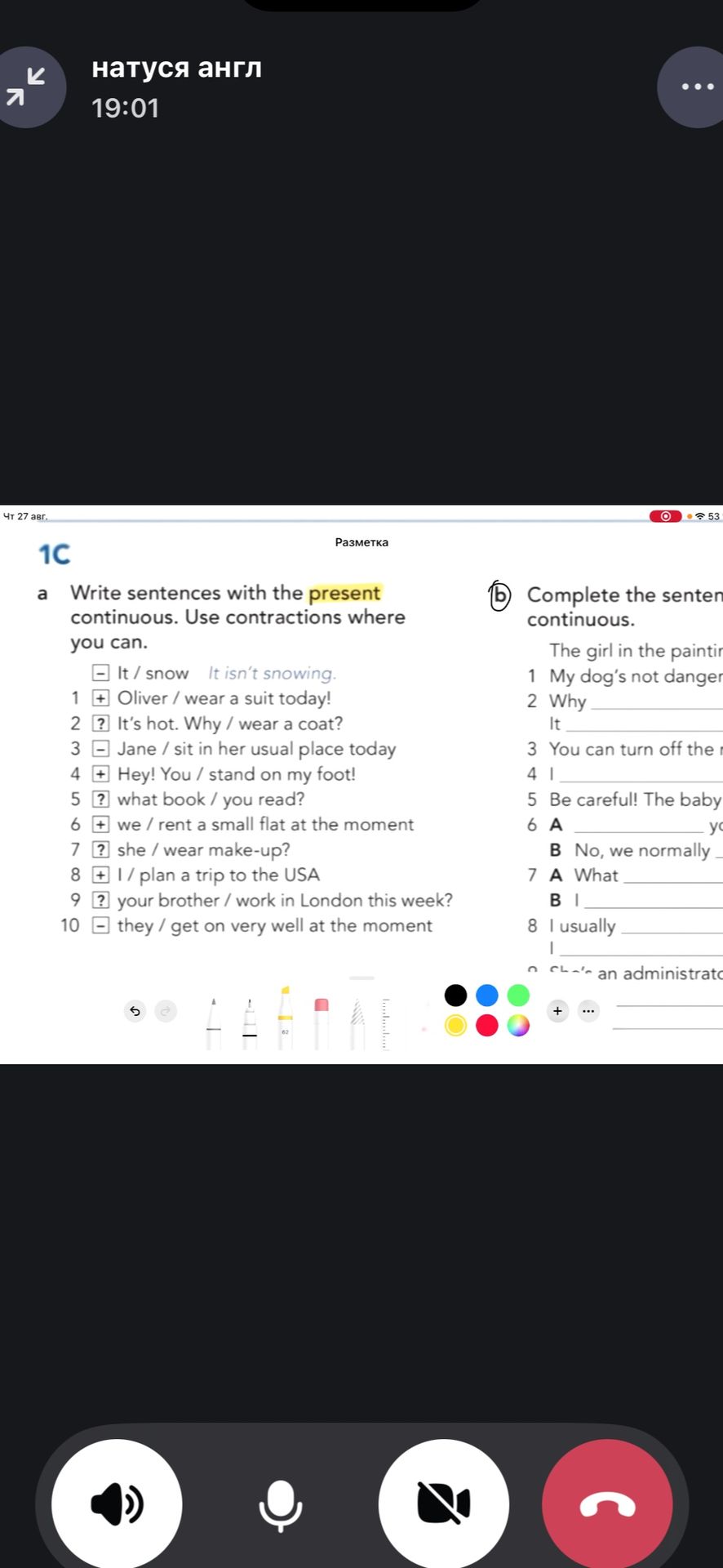 Фото задания: b) Complete the sentences with the present continuous.