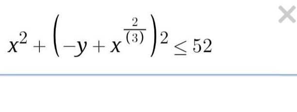 Фото задания: Решите неравенство: \(x^2+\left(-y+x^{\frac{2}{3}}\right)^2\le 52\).