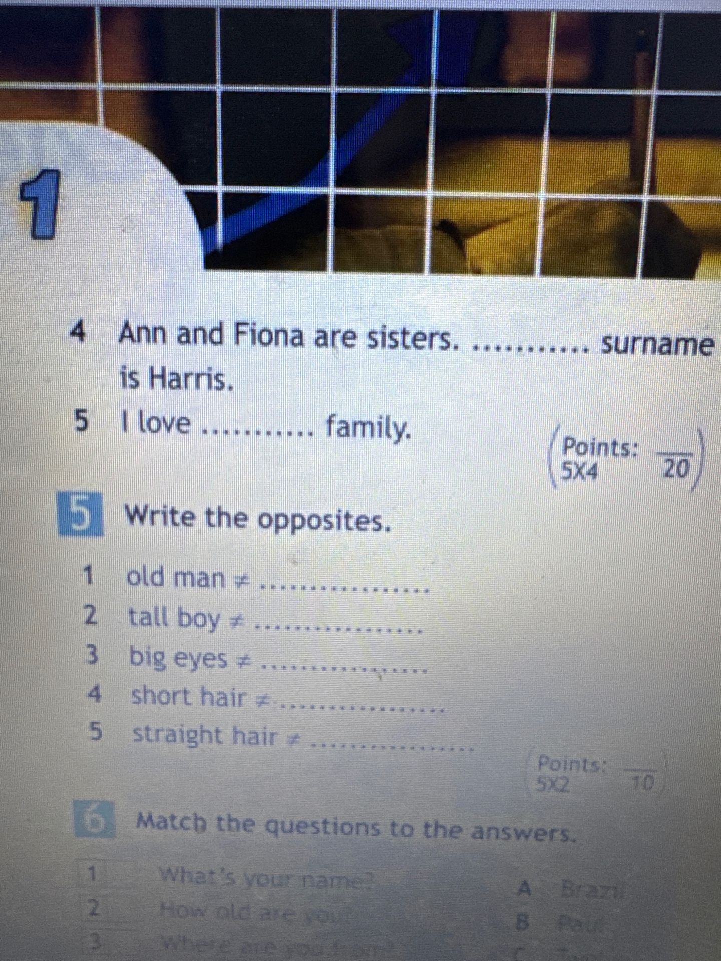 Фото задания: Complete the sentences: 4) Ann and Fiona are sisters. ............... surname is Harris. 5) I love ............... family.