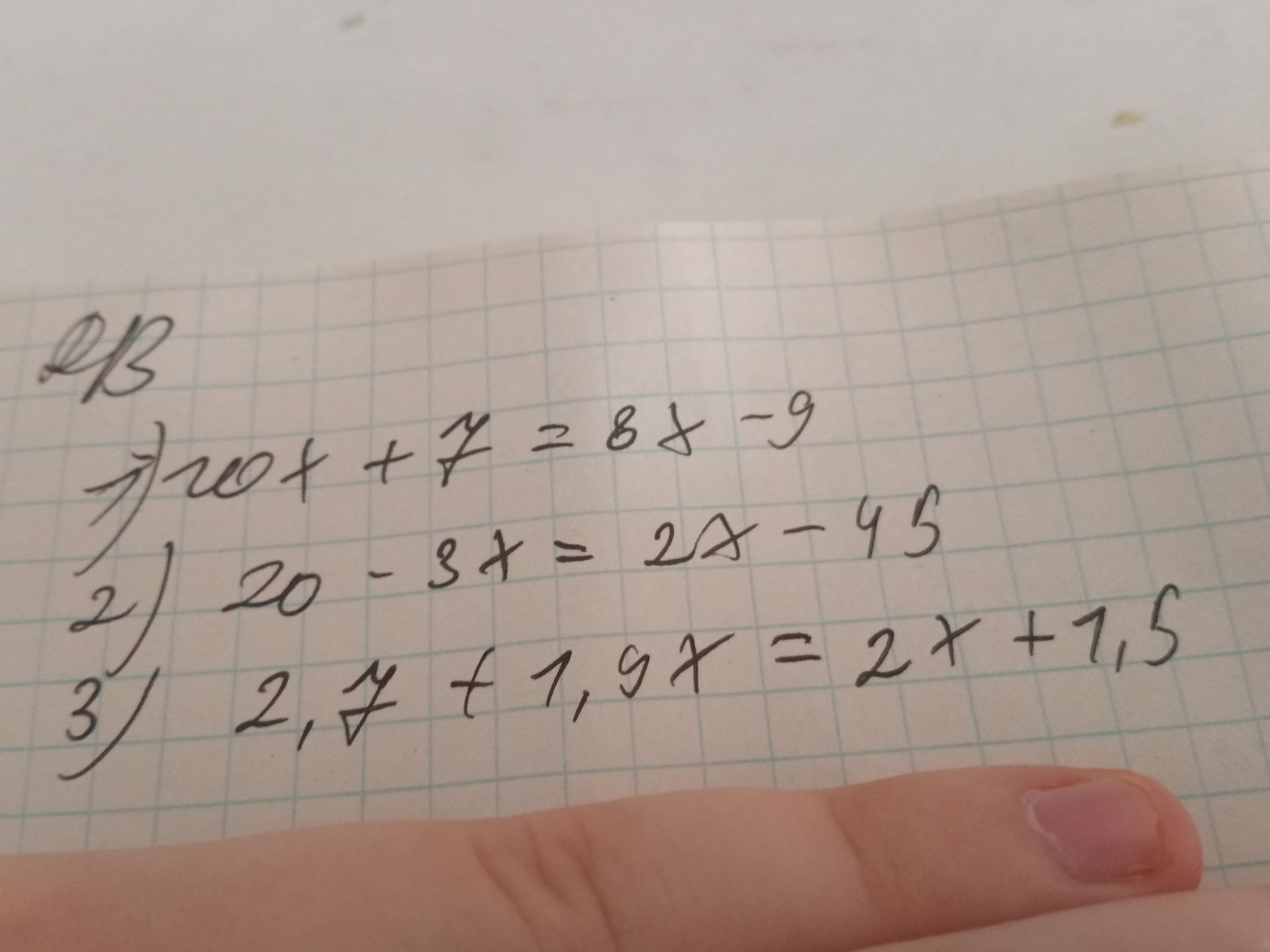 Фото задания: 1) 20 + 7x = 8x − 9; 2) 20 − 3x = 2x − 45; 3) 2x + 7,5x = 2x + 7,5