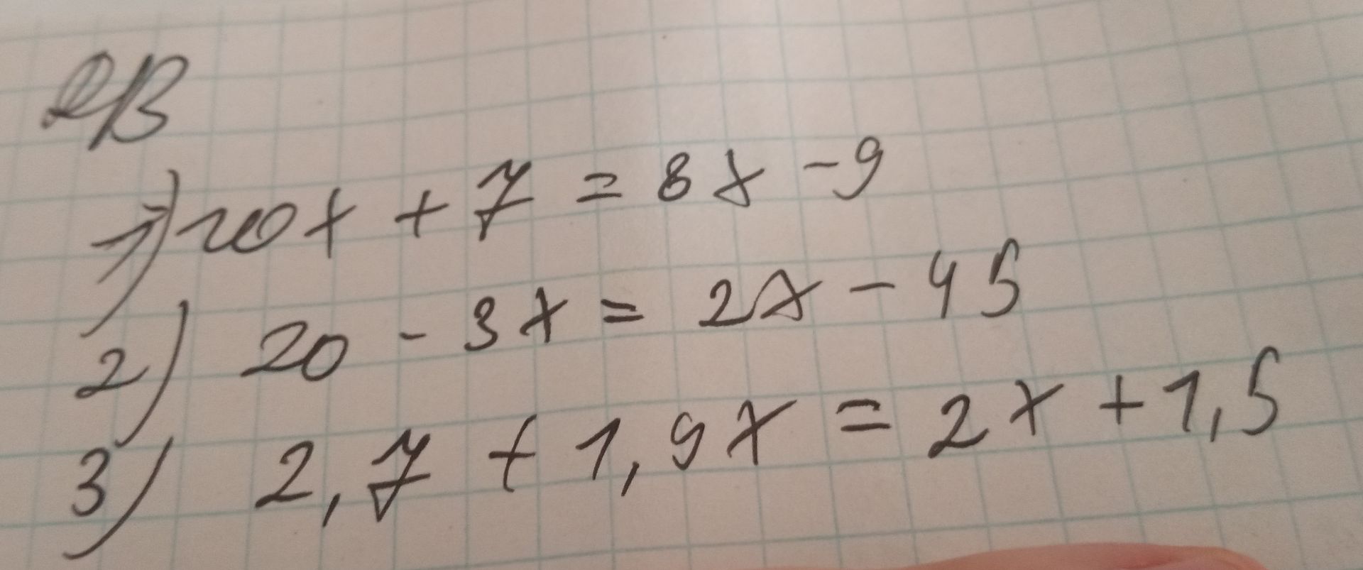 Фото задания: Решите уравнения: 1) 10t + 7 = 8t − 9; 2) 20 − 3t = 2t − 45; 3) 2t + 1,9t = 2t + 1,5.