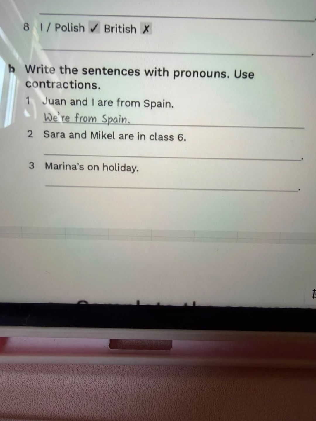 Фото задания: Write the sentences with pronouns. Use contractions. 1) Juan and I are from Spain. 2) Sara and Mikel are in class 6. 3)…