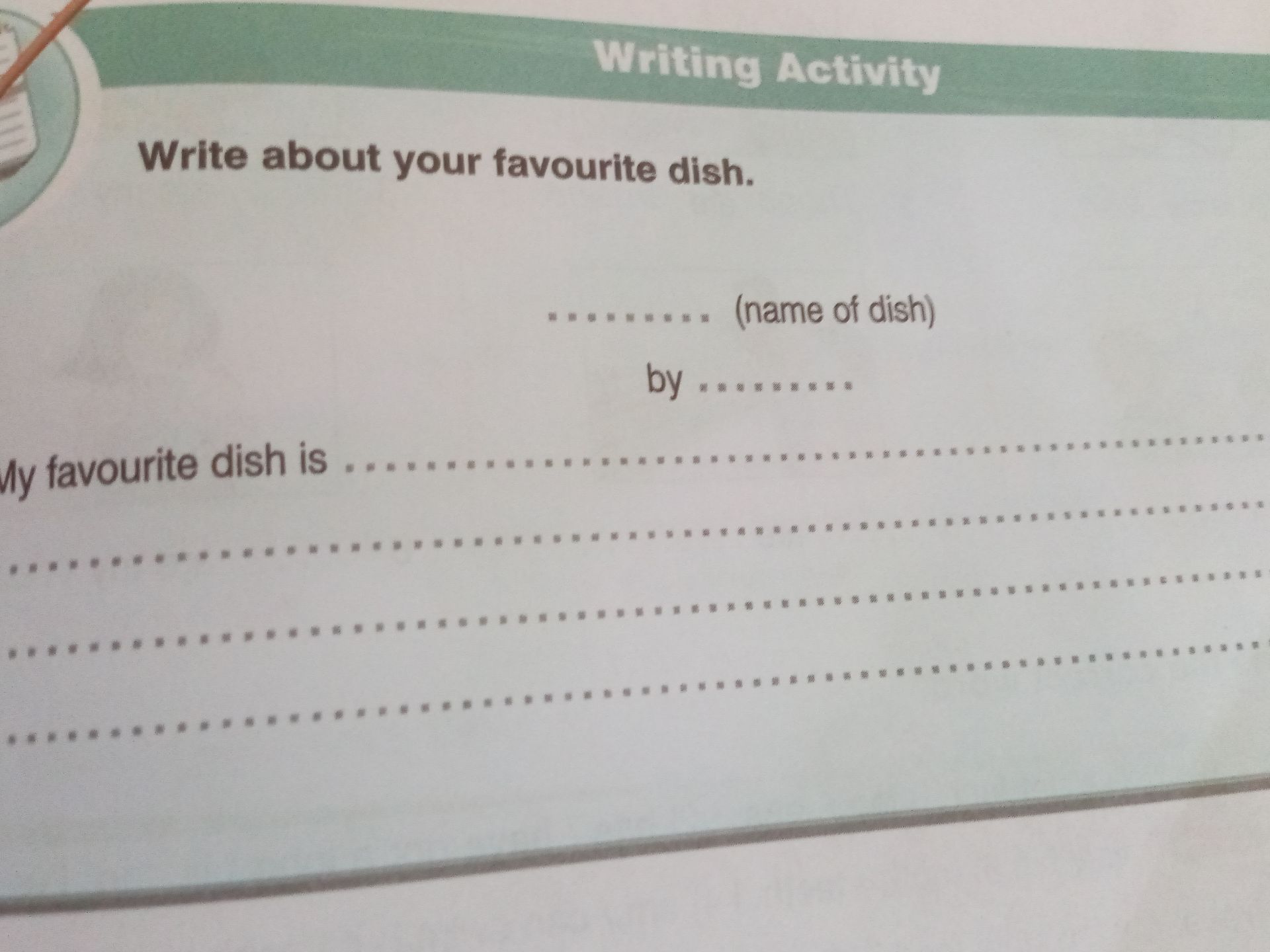 Фото задания: Write about your favourite dish. Complete the title with the name of the dish and the author’s name, then write a short…