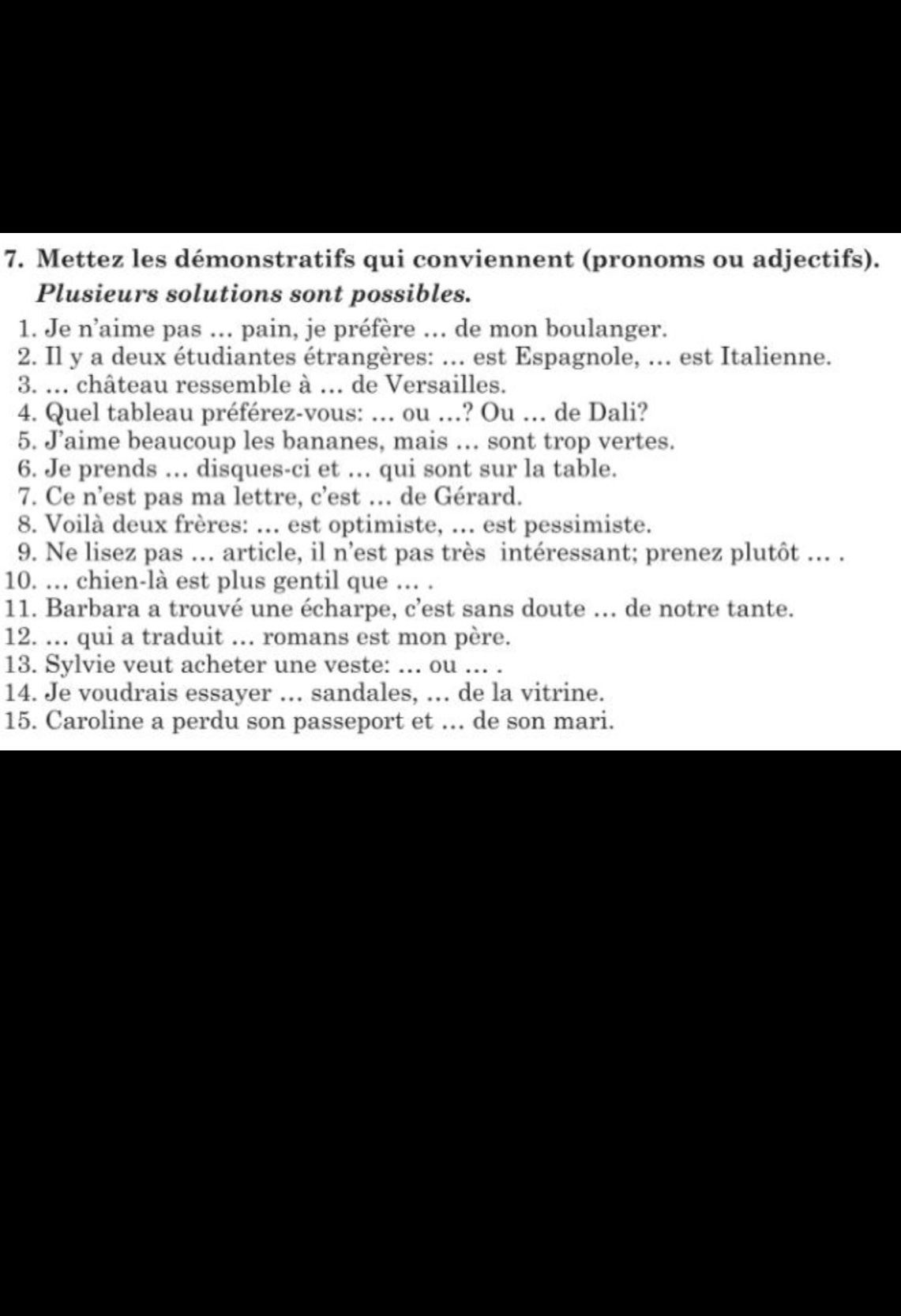 Фото задания: 7. Mettez les démonstratifs qui conviennent (pronoms ou adjectifs). Plusieurs solutions sont possibles. 1. Je n’aime pas ……