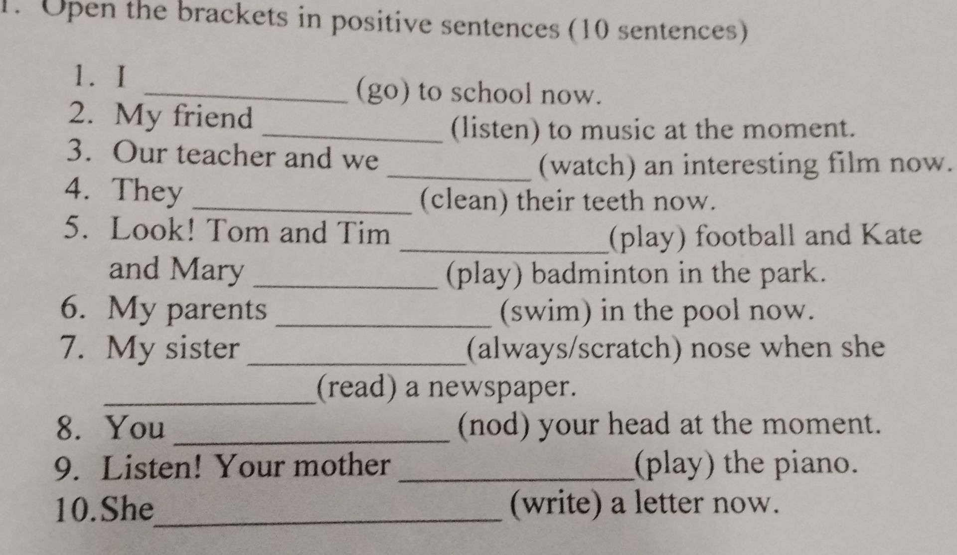 Фото задания: Open the brackets in positive sentences (10 sentences): 1) I ___ (go) to school now. 2) My friend ___ (listen) to music at…