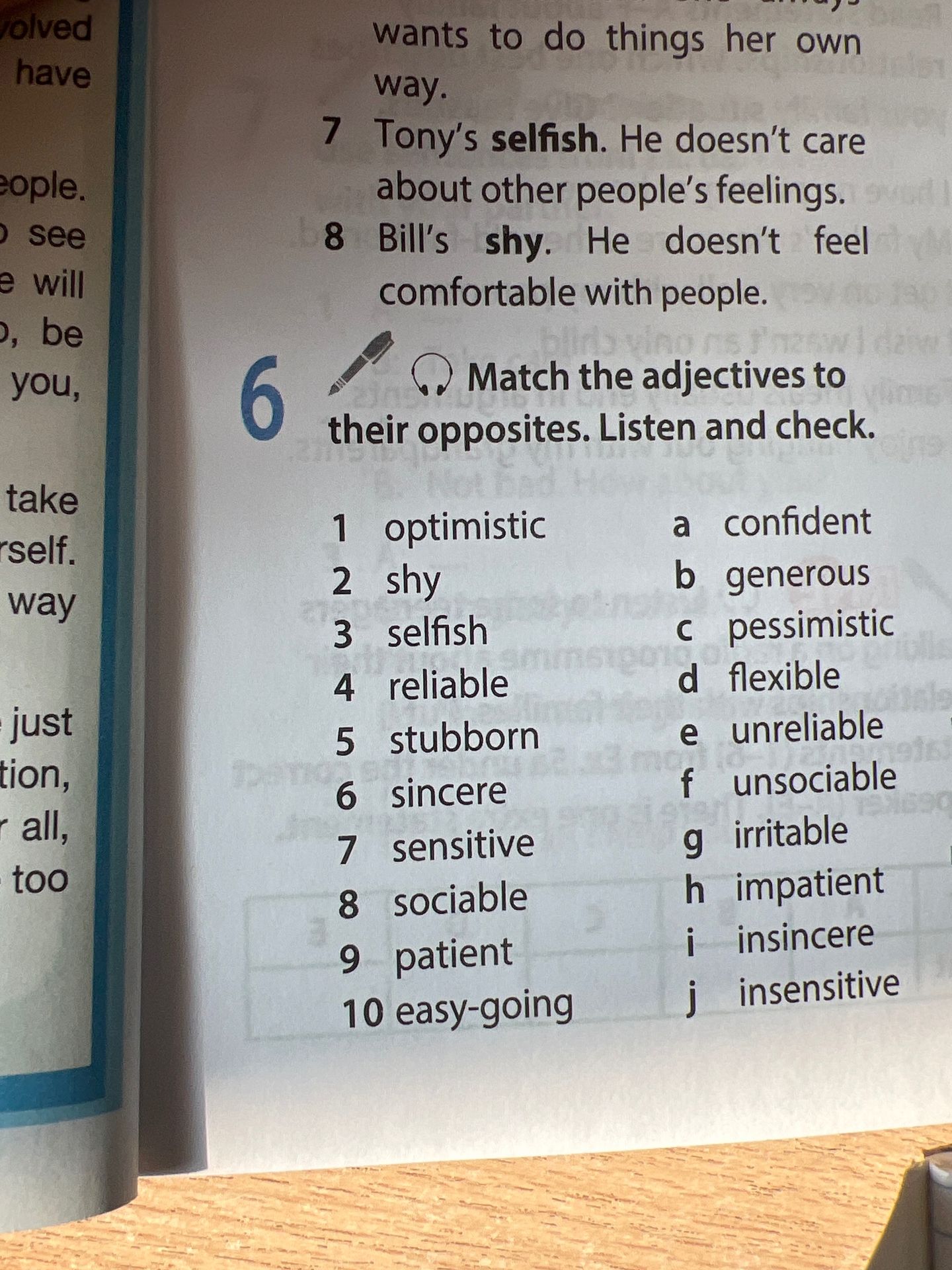 Фото задания: 6 Match the adjectives to their opposites. Listen and check. 1 optimistic 2 shy 3 selfish 4 reliable 5 stubborn 6 sincere 7…