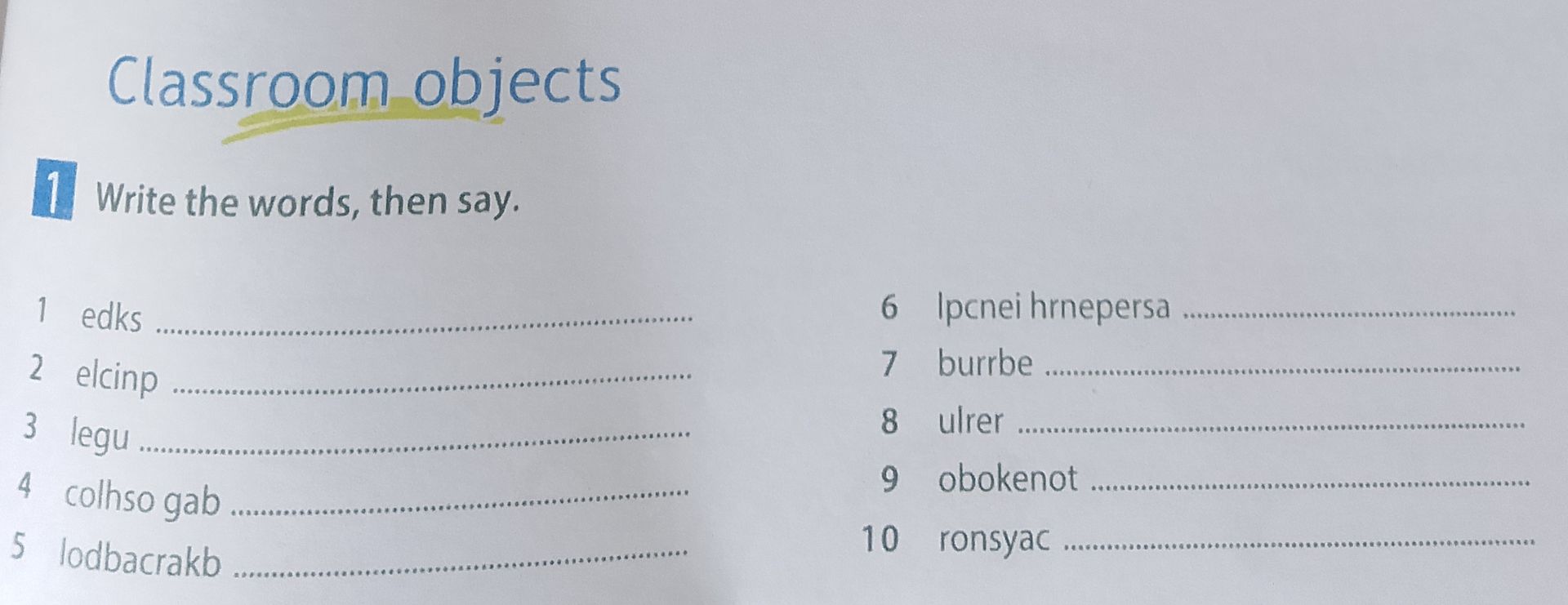 Фото задания: Classroom objects. 1. edks 2. elcinp 3. legu 4. colhso gab 5. lodbacrakb 6. lpcnei hrnepersa 7. burbe 8. ulrer 9. obokenot…