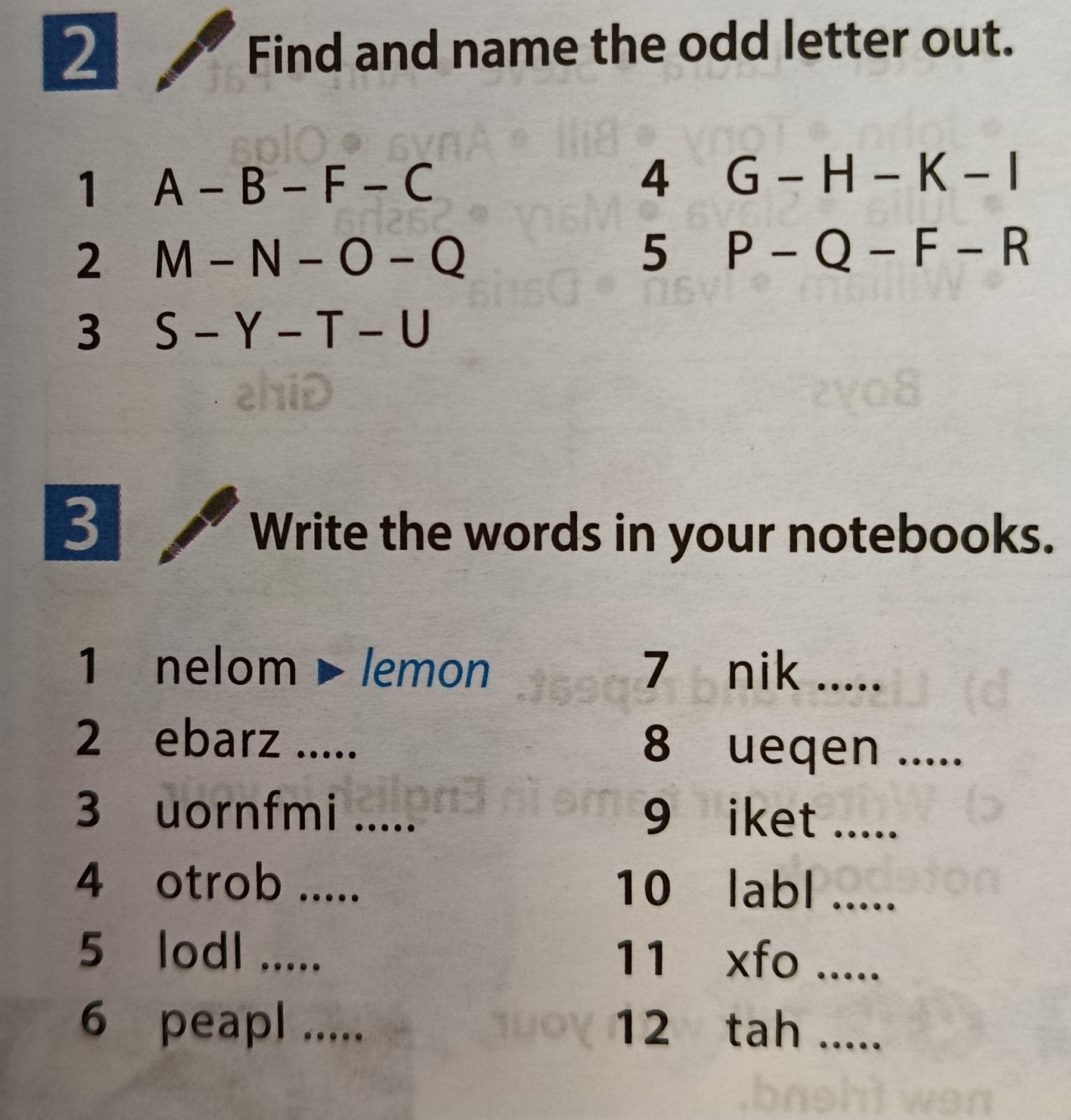 Фото задания: 2. Find and name the odd letter out. 1) A – B – F – C 2) M – N – O – Q 3) S – Y – T – U 4) G – H – K – I 5) P – Q – F – R