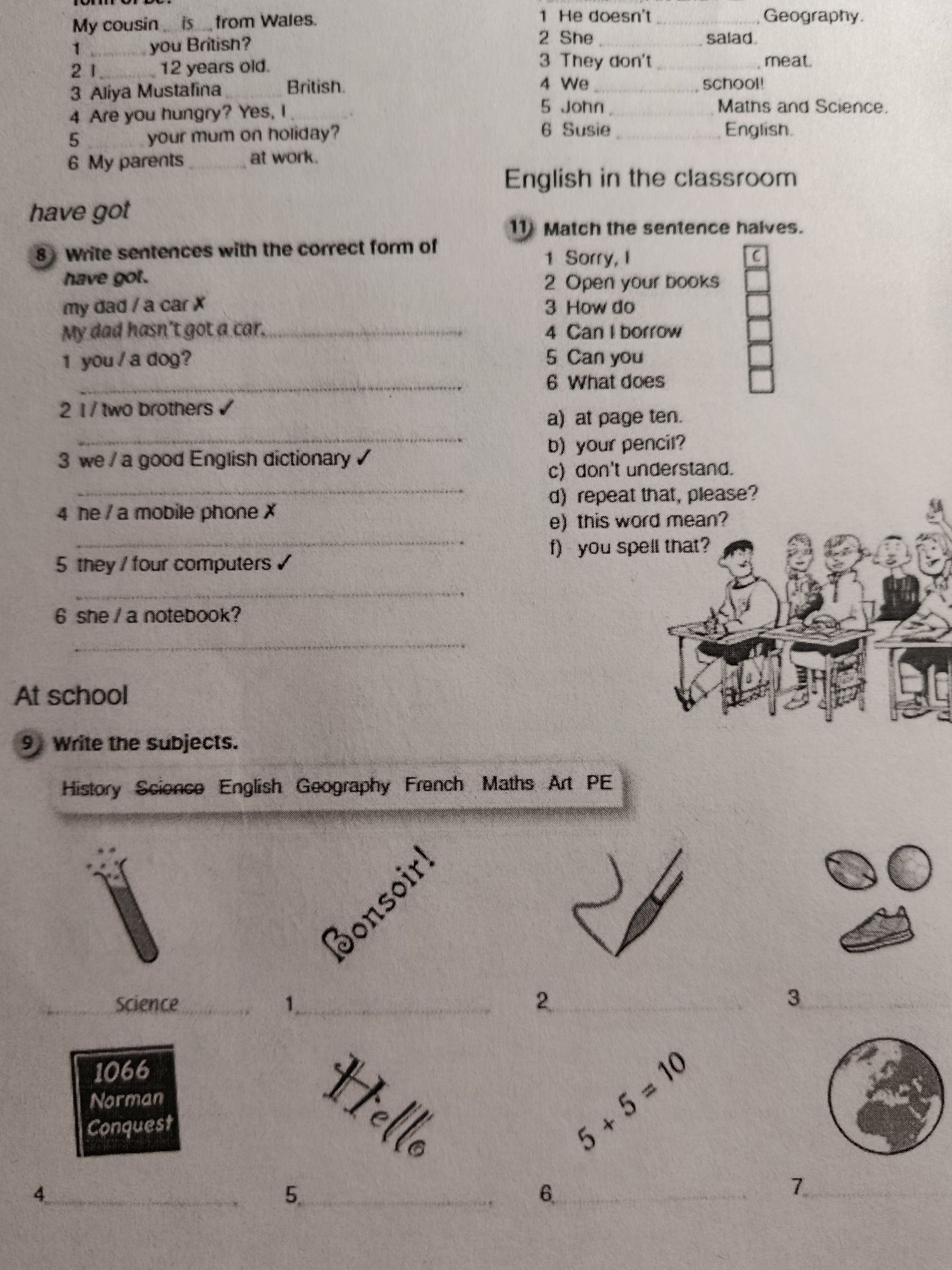 Фото задания: 8. Write sentences with the correct form of have got. Example: my dad / a car ✗. 1 you / a dog? 2 I / two brothers ✓ 3 we / a…