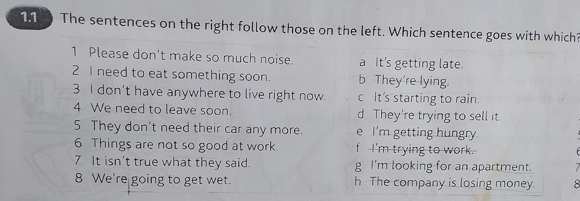 Фото задания: The sentences on the right follow those on the left. Which sentence goes with which? 1 Please don’t make so much noise. 2 I…