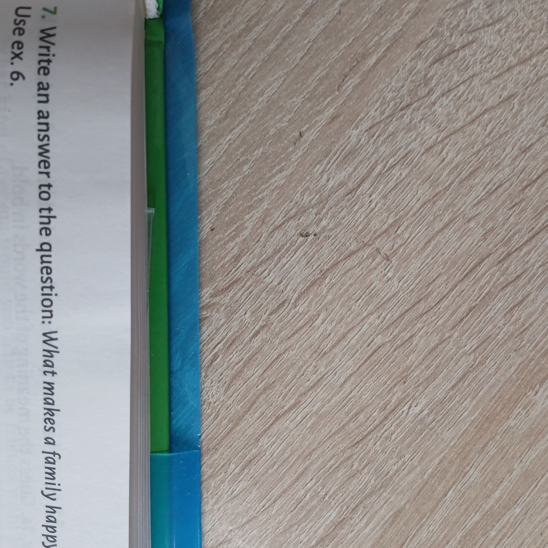 Фото задания: 7. Write an answer to the question: What makes a family happy? Use ex. 6.