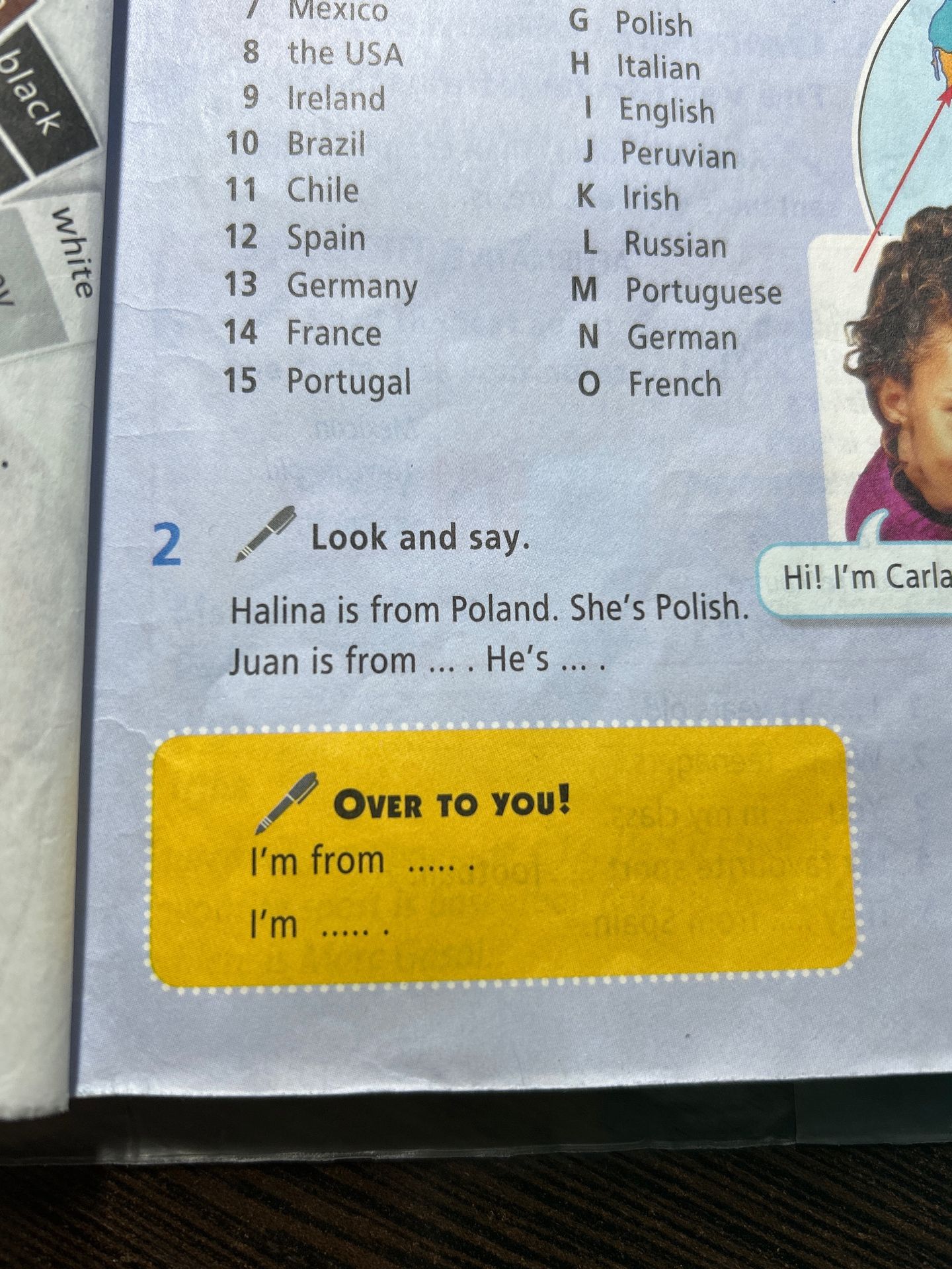 Фото задания: 2. Look and say. Halina is from Poland. She’s Polish. Juan is from … . He’s … .