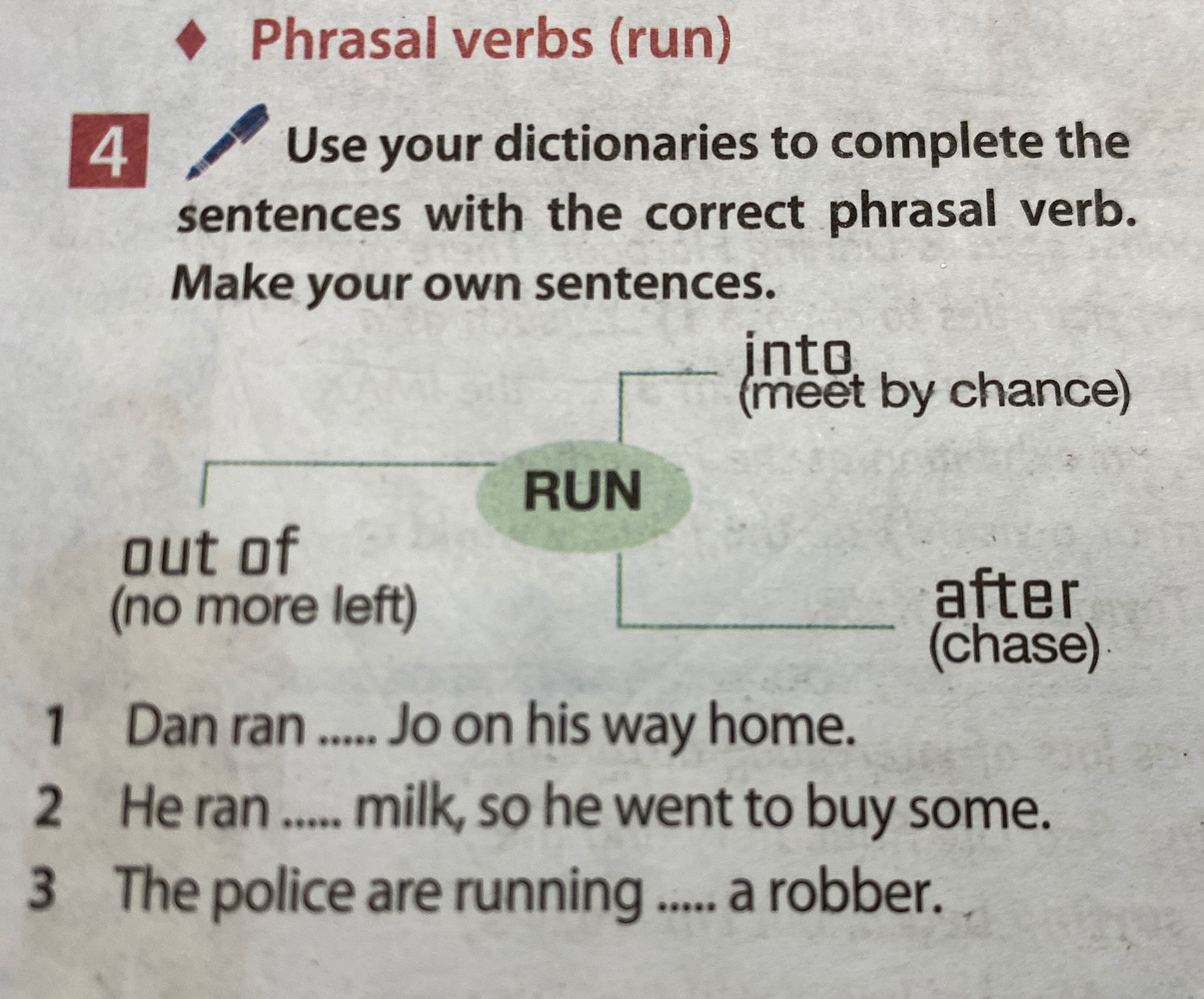 Фото задания: Phrasal verbs (run). Use your dictionaries to complete the sentences with the correct phrasal verb. Make your own…