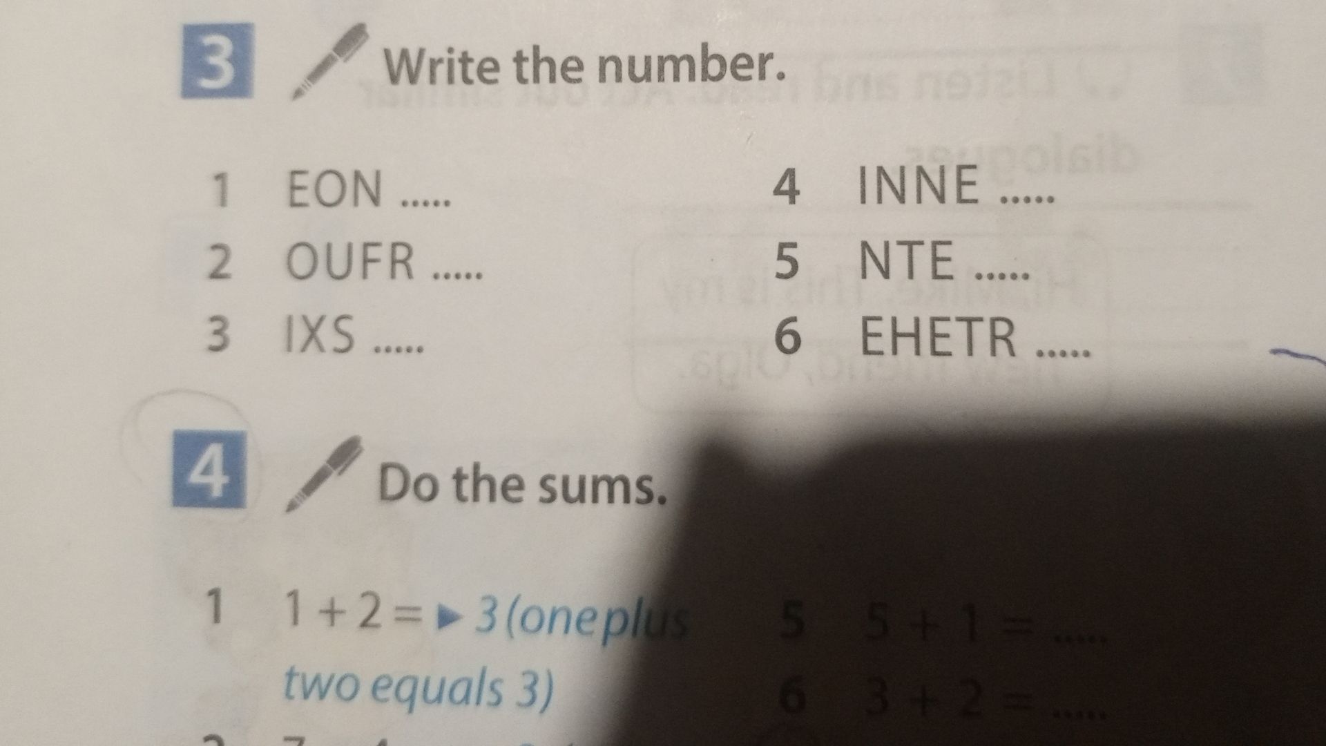 Фото задания: 3. Write the number. 1 EON ..... 2 OUFR ..... 3 IXS ..... 4 INNE ..... 5 NTE ..... 6 EHETR .....