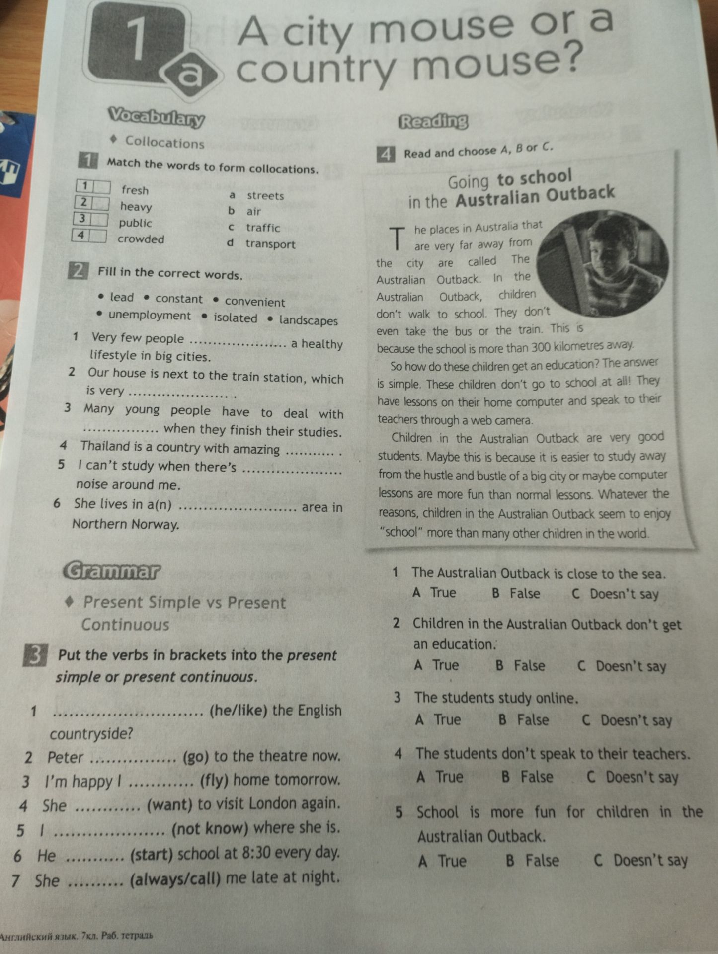 Фото задания: 4. Read and choose A, B or C. Going to school in the Australian Outback. 1 The Australian Outback is close to the sea. A True…