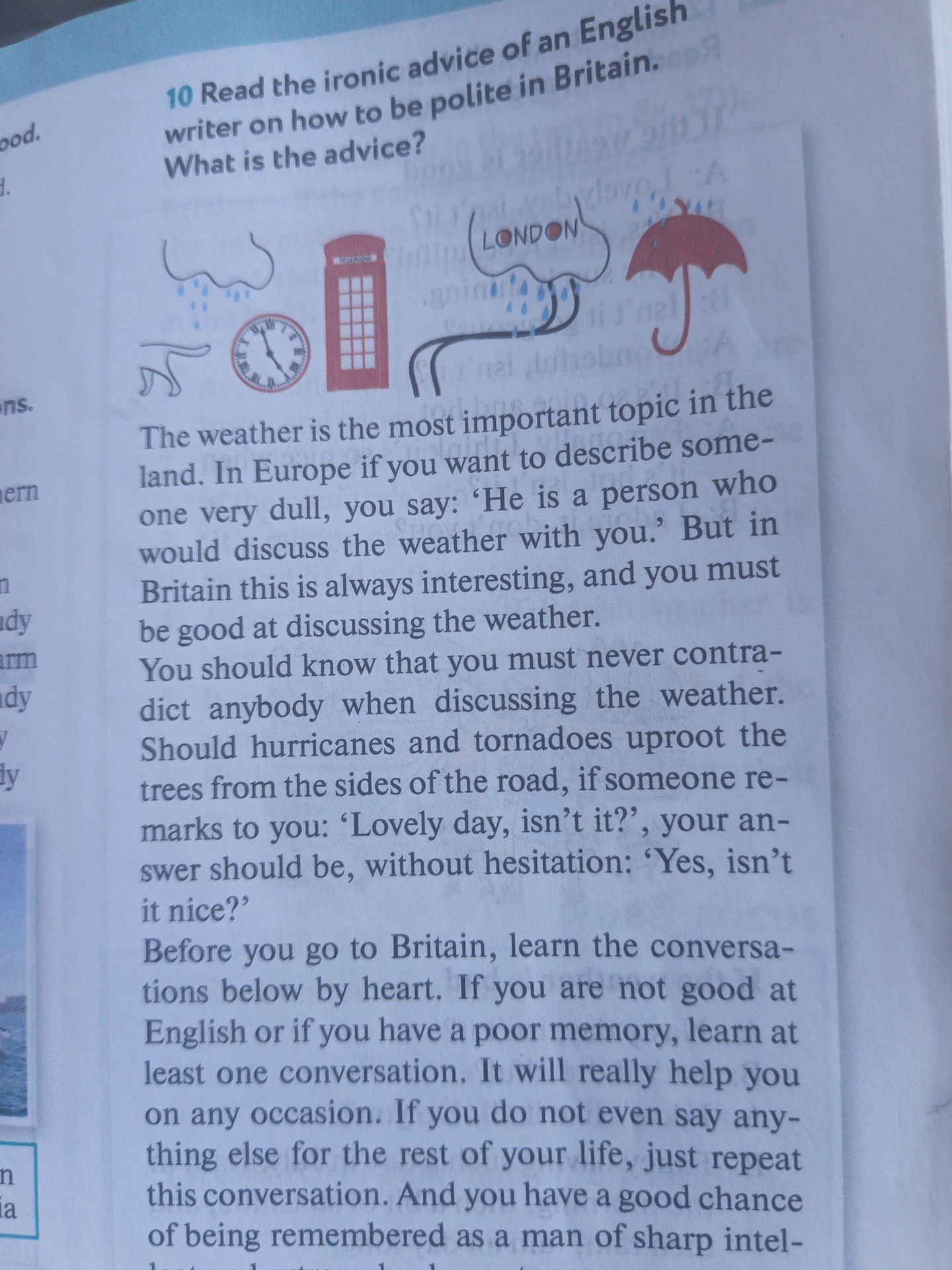 Фото задания: 10. Read the ironic advice of an English writer on how to be polite in Britain. What is the advice?