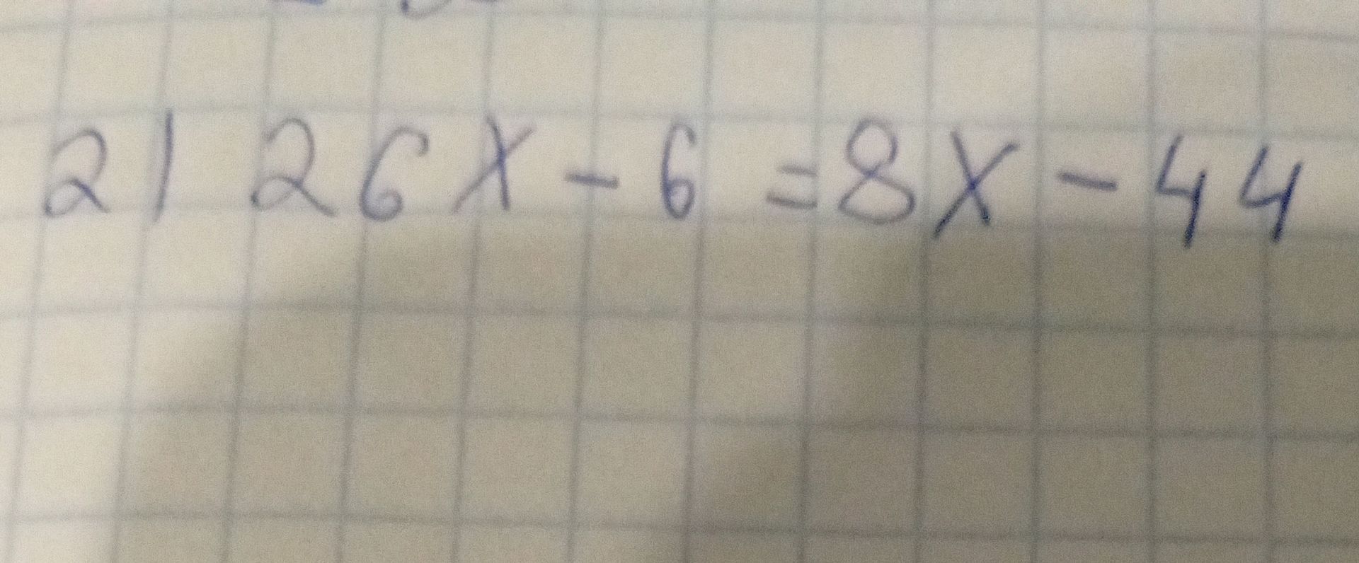 Фото задания: 21. 26x − 6 = 8x − 44