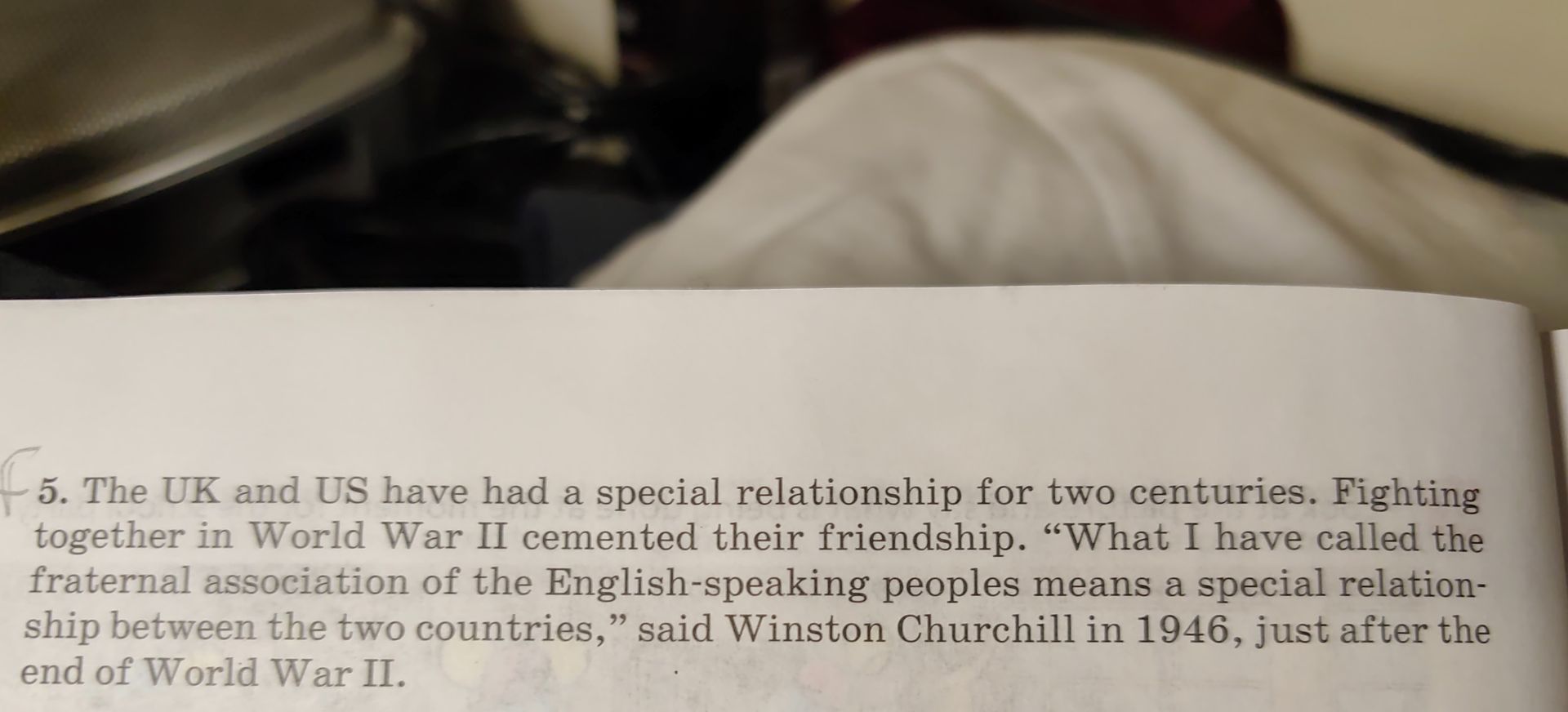 Фото задания: 5. The UK and US have had a special relationship for two centuries. Fighting together in World War II cemented their…