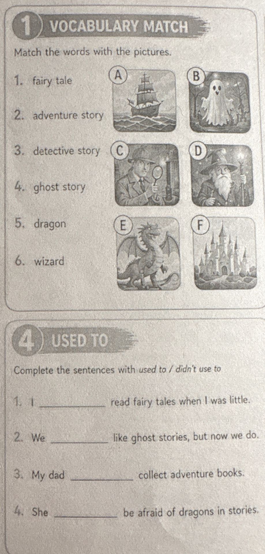Фото задания: 4. Used to. Complete the sentences with used to / didn’t use to. 1. I ______ read fairy tales when I was little. 2. We ______…