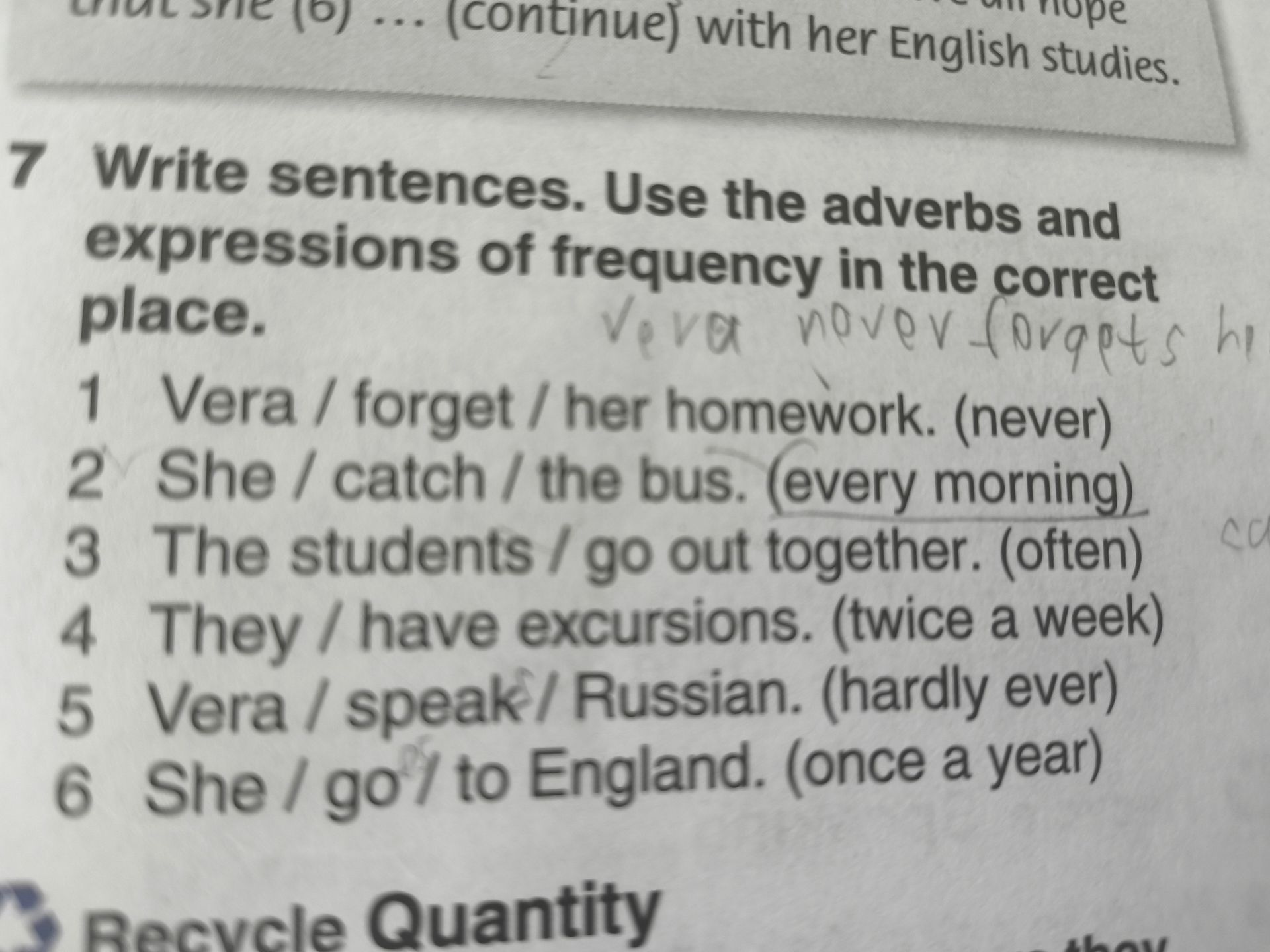 Фото задания: Write sentences. Use the adverbs and expressions of frequency in the correct place. 1. Vera / forget / her homework.…