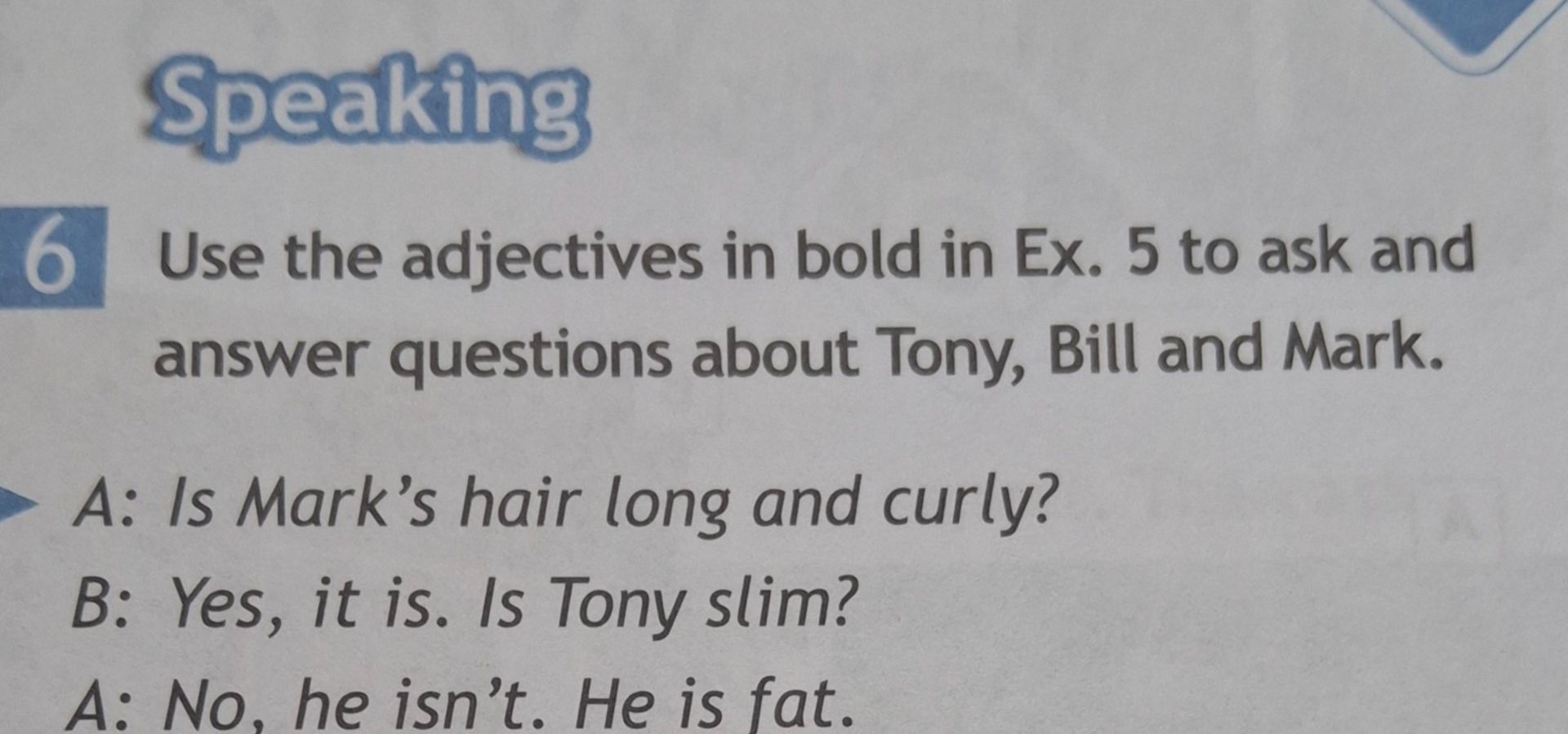 Фото задания: Use the adjectives in bold in Ex. 5 to ask and answer questions about Tony, Bill and Mark. [The adjectives from Ex. 5 and the…