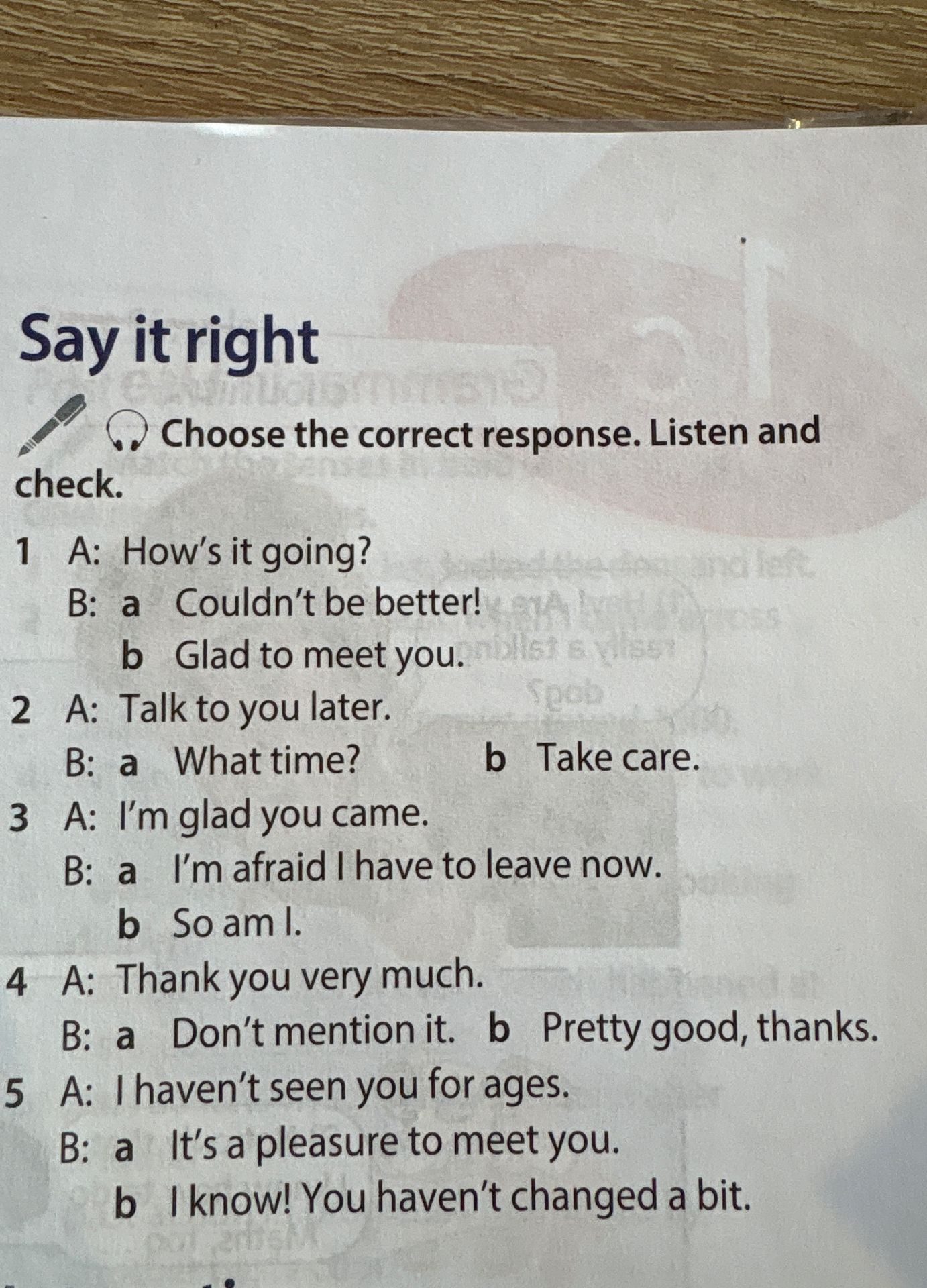 Фото задания: 1. A: How’s it going? B: a) Couldn’t be better! b) Glad to meet you.