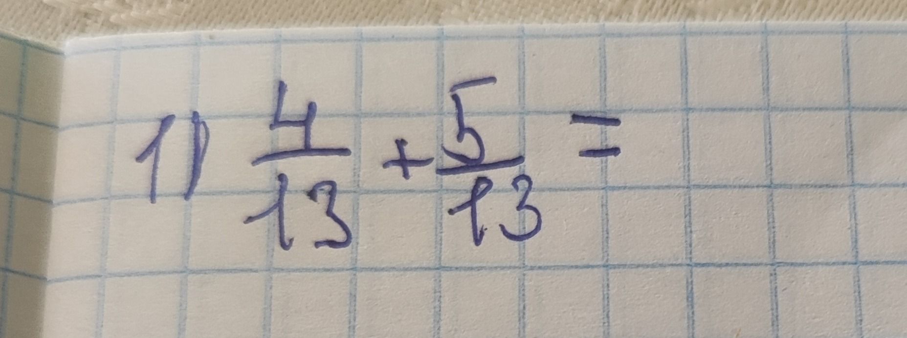 Фото задания: 1) \(\frac{4}{13}+\frac{5}{13}=\)