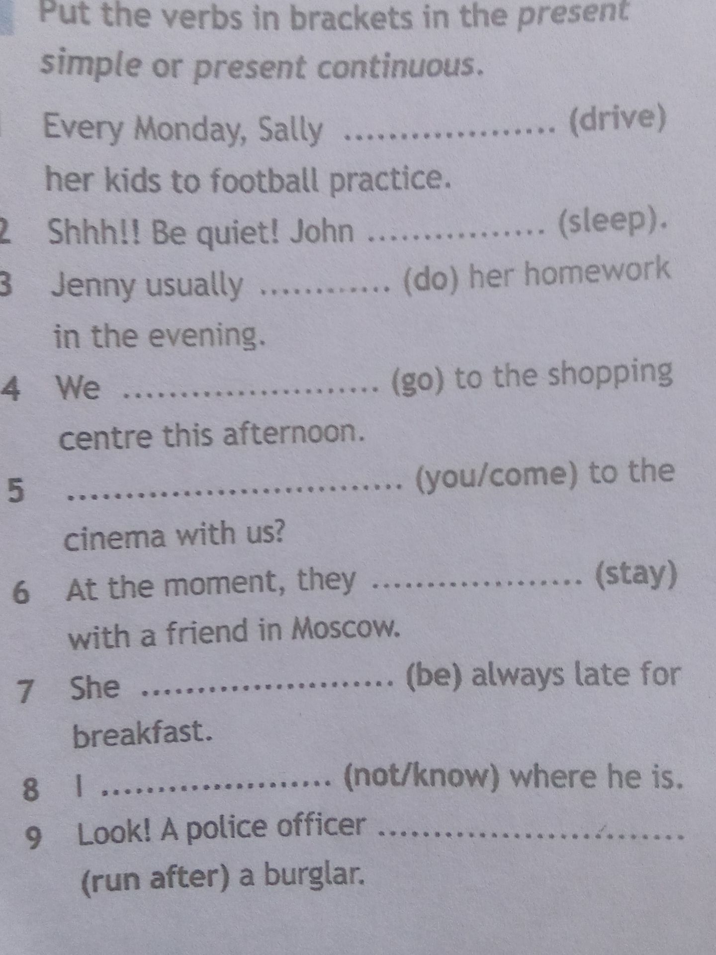 Фото задания: Put the verbs in brackets in the present simple or present continuous. 1. Every Monday, Sally (drive) her kids to football…