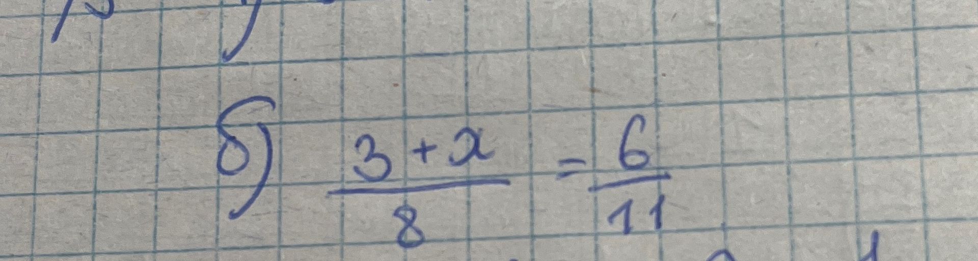 Фото задания: 6) \(\frac{3+x}{8}=\frac{6}{11}\)