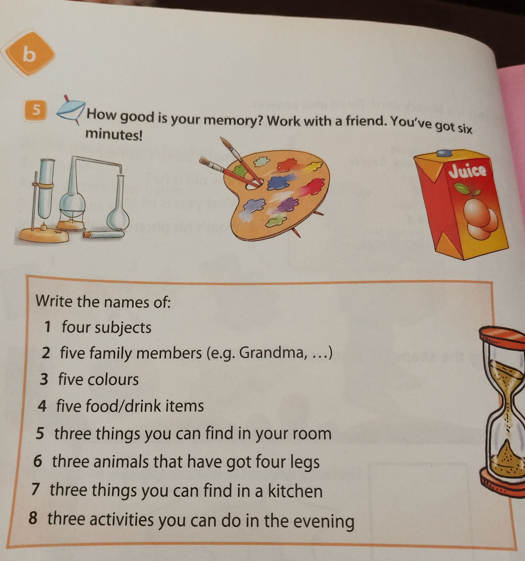 Фото задания: How good is your memory? Work with a friend. You’ve got six minutes! Write the names of: 1 four subjects; 2 five family…