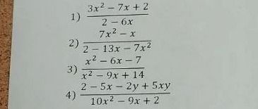 Фото задания: 1) \(\dfrac{3x^2-7x+2}{2-6x}\)