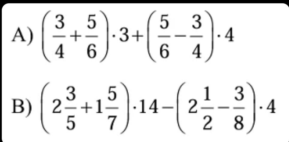 Фото задания: B) \(\left(2\frac{3}{5}+1\frac{5}{7}\right)\cdot14-\left(2\frac{1}{2}-\frac{3}{8}\right)\cdot4\)
