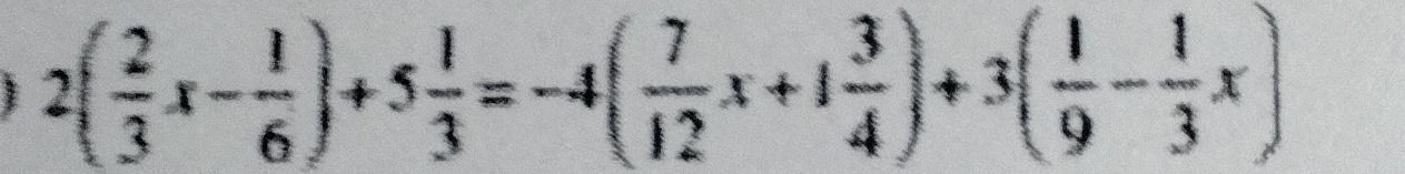 Фото задания: 2\(\left\)\(\frac{2}{3}x-\frac{1}{6}\right\)+5\(\frac{1}{3}\)=-4\(\left\)\(\frac{7}{12}x+1\frac{3}{4}\right\)+3\(\left\)\(\fr…
