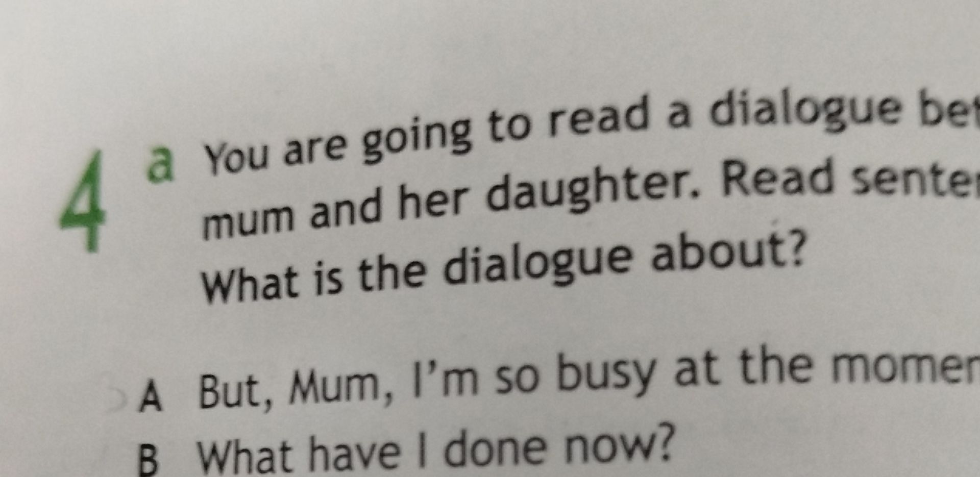 Фото задания: You are going to read a dialogue between a mum and her daughter. Read sentences A and B. What is the dialogue about? [The…