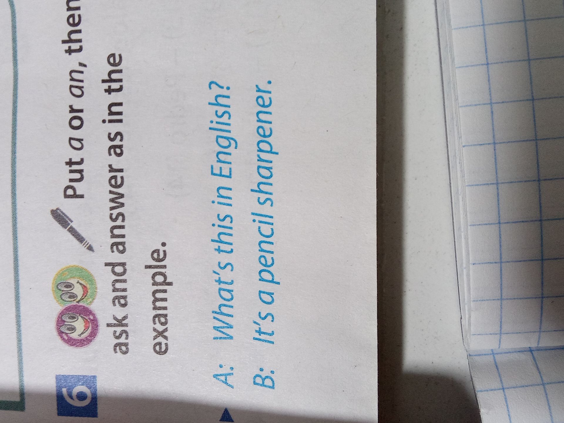 Фото задания: Put a or an, then ask and answer as in the example. A: What’s this in English? B: It’s a pencil sharpener.