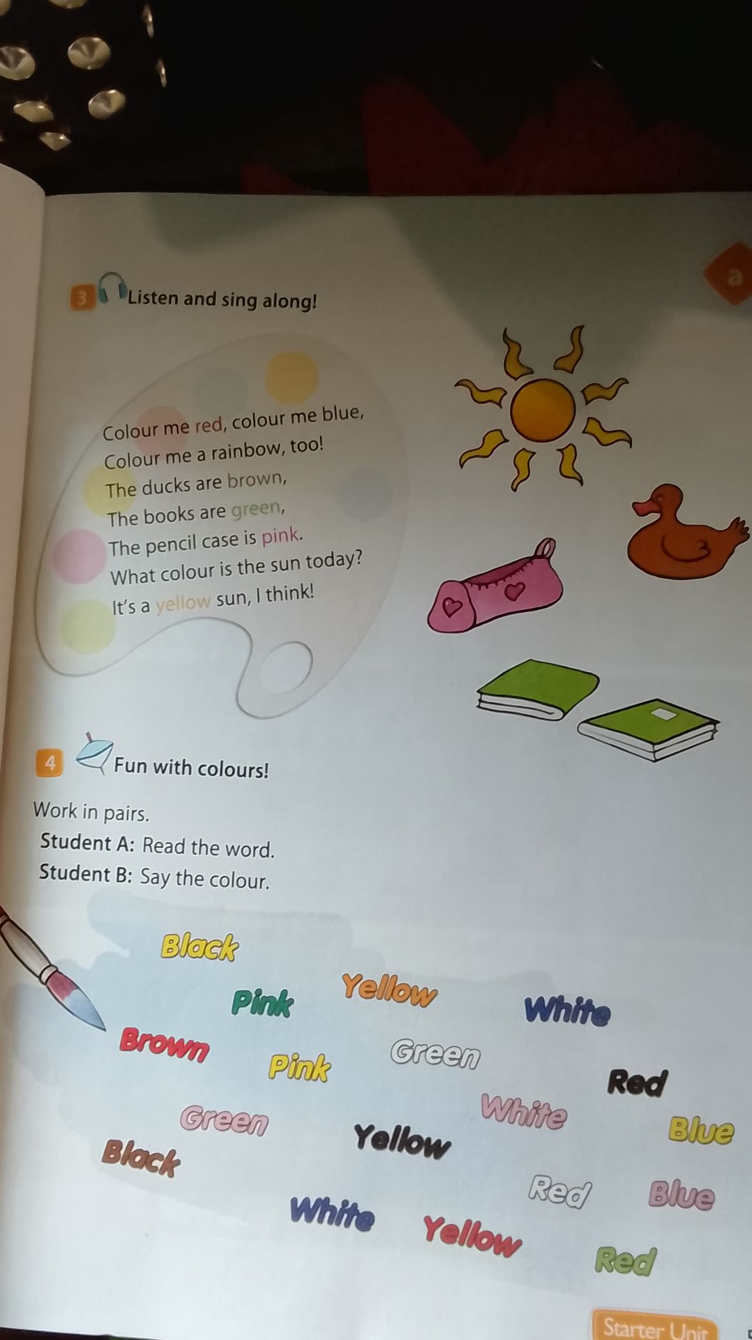 Фото задания: 3. Listen and sing along! Colour me red, colour me blue, Colour me a rainbow, too! The ducks are brown, The books are…