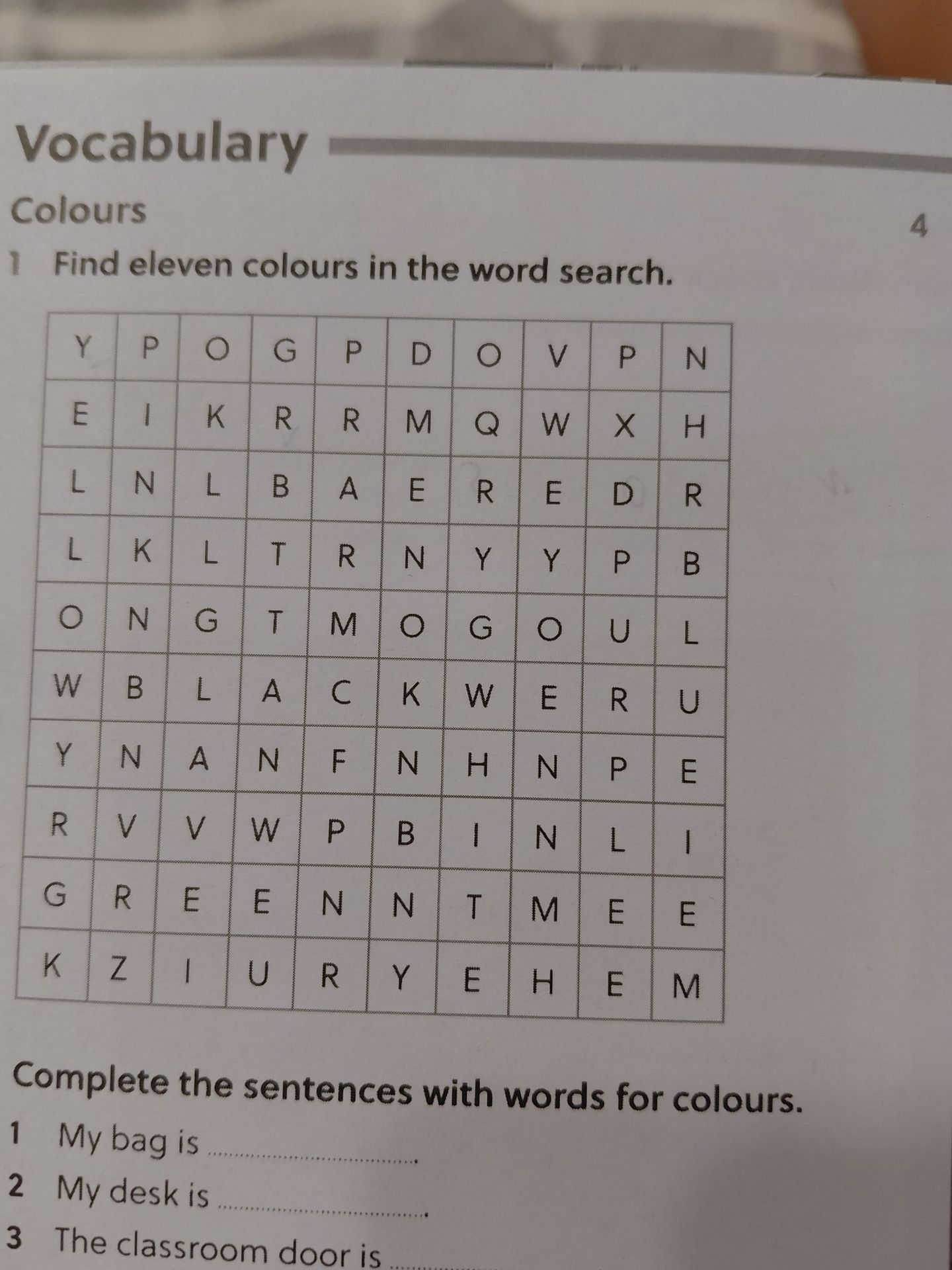 Фото задания: Complete the sentences with words for colours. 1 My bag is ... 2 My desk is ... 3 The classroom door is ...