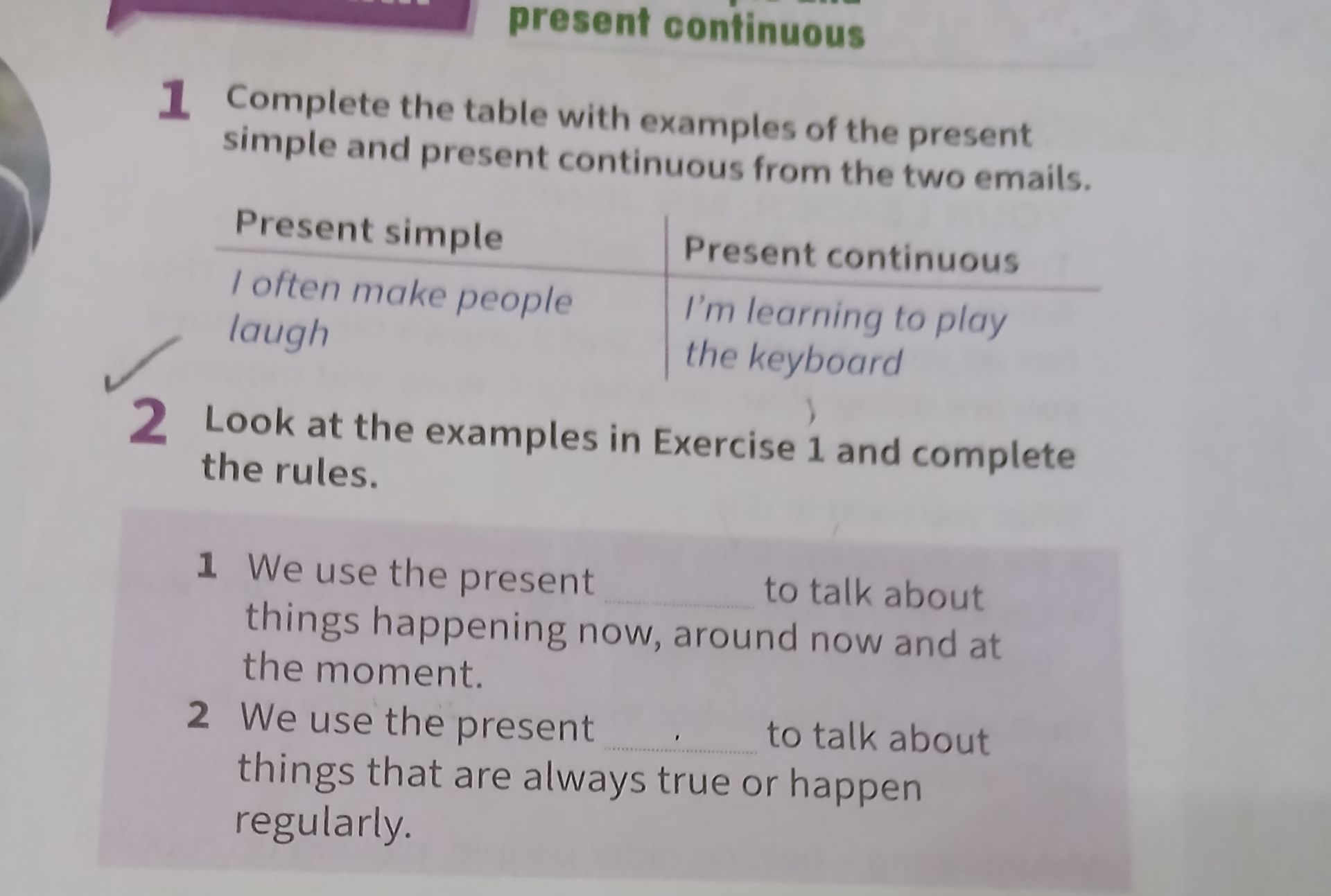 Фото задания: 1. Complete the table with examples of the present simple and present continuous from the two emails.